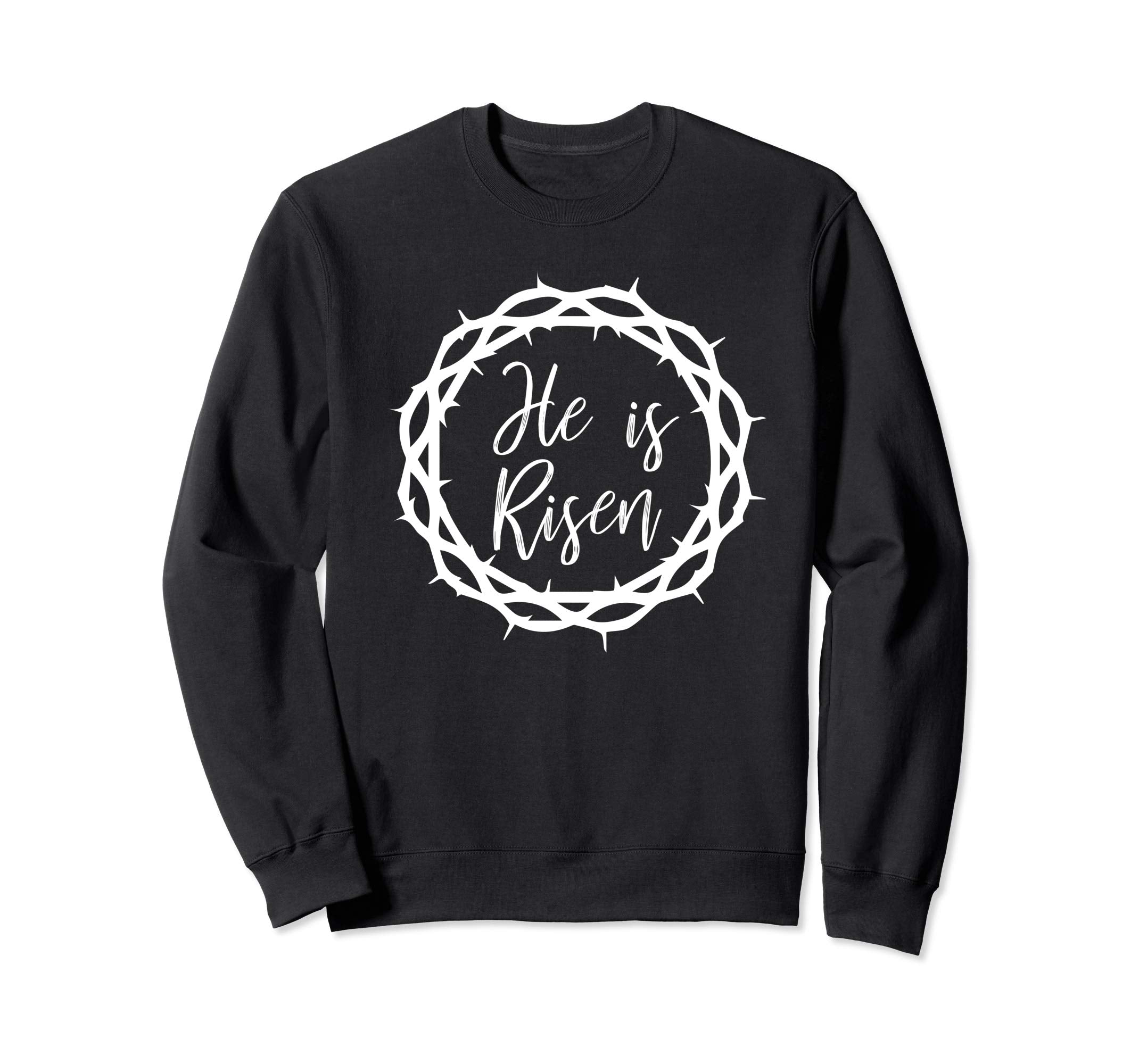 He is Risen Sweatshirt Resurrection Christian Easter Sunday