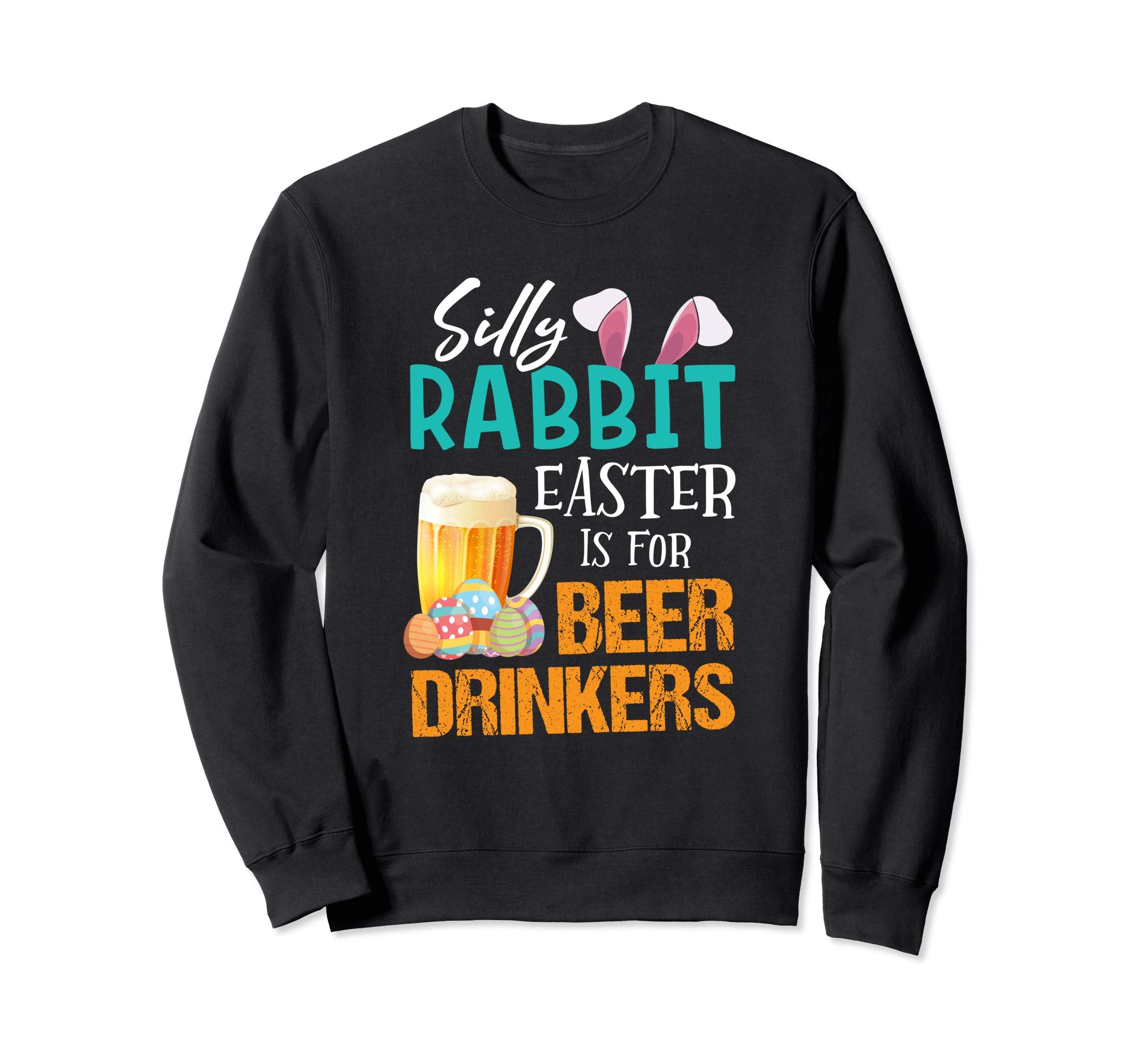 Silly Rabbit Easter Is For Beer Drinkers Funny Gift Shirt