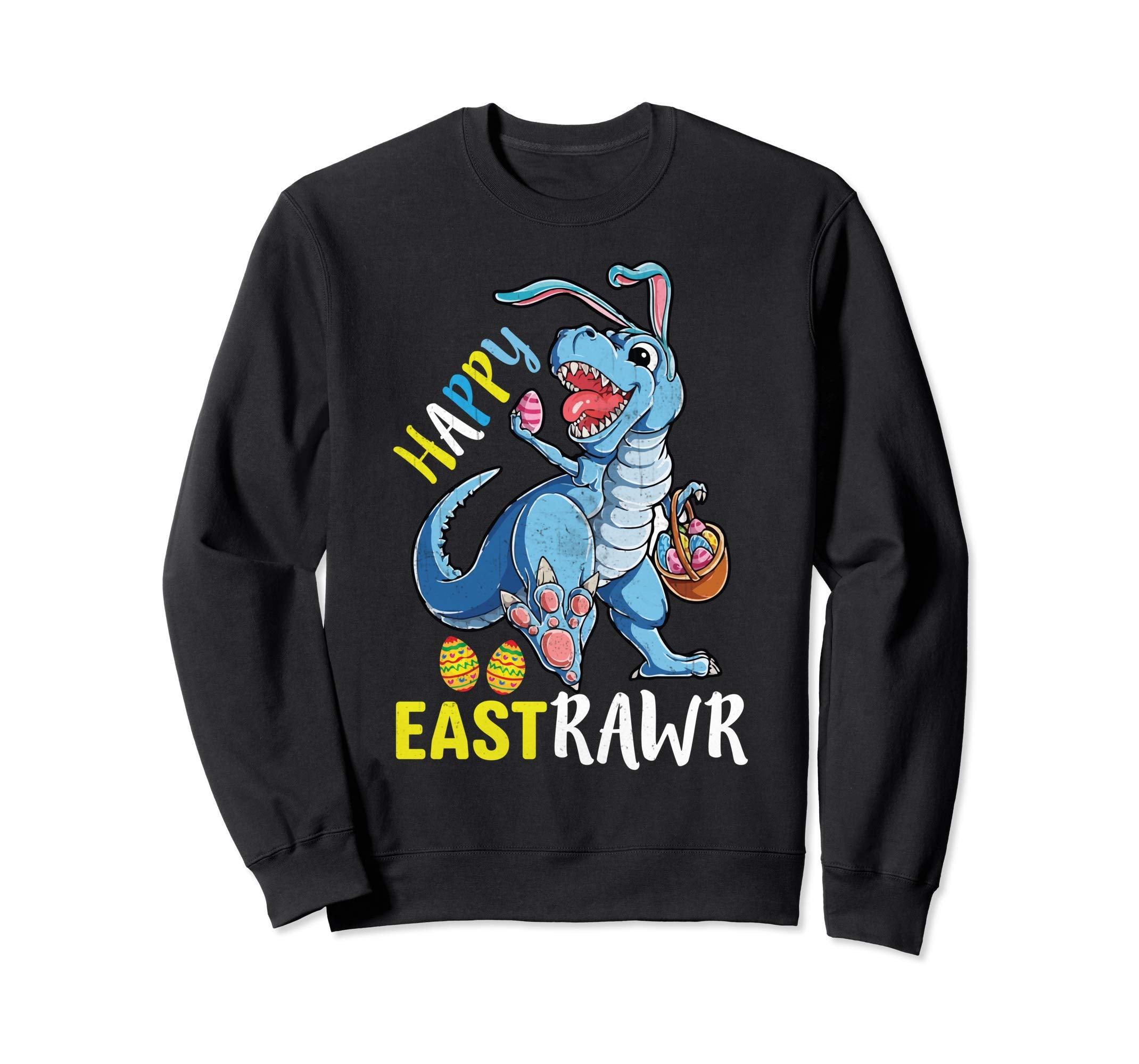 Happy Eastrawr T Rex Dinosaur Easter Bunny Egg Sweatshirt