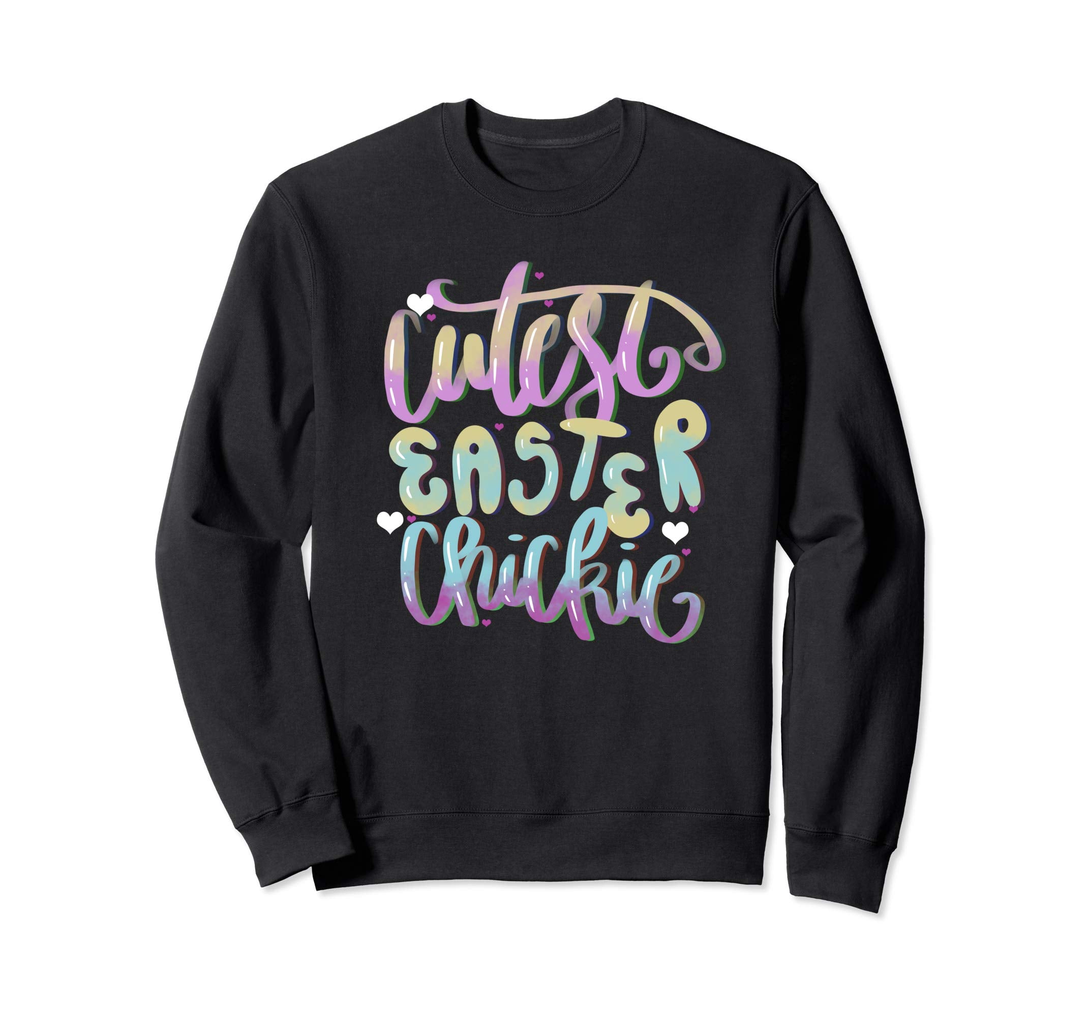 Cutest Easter Chickie Easter Party Sweatshirt