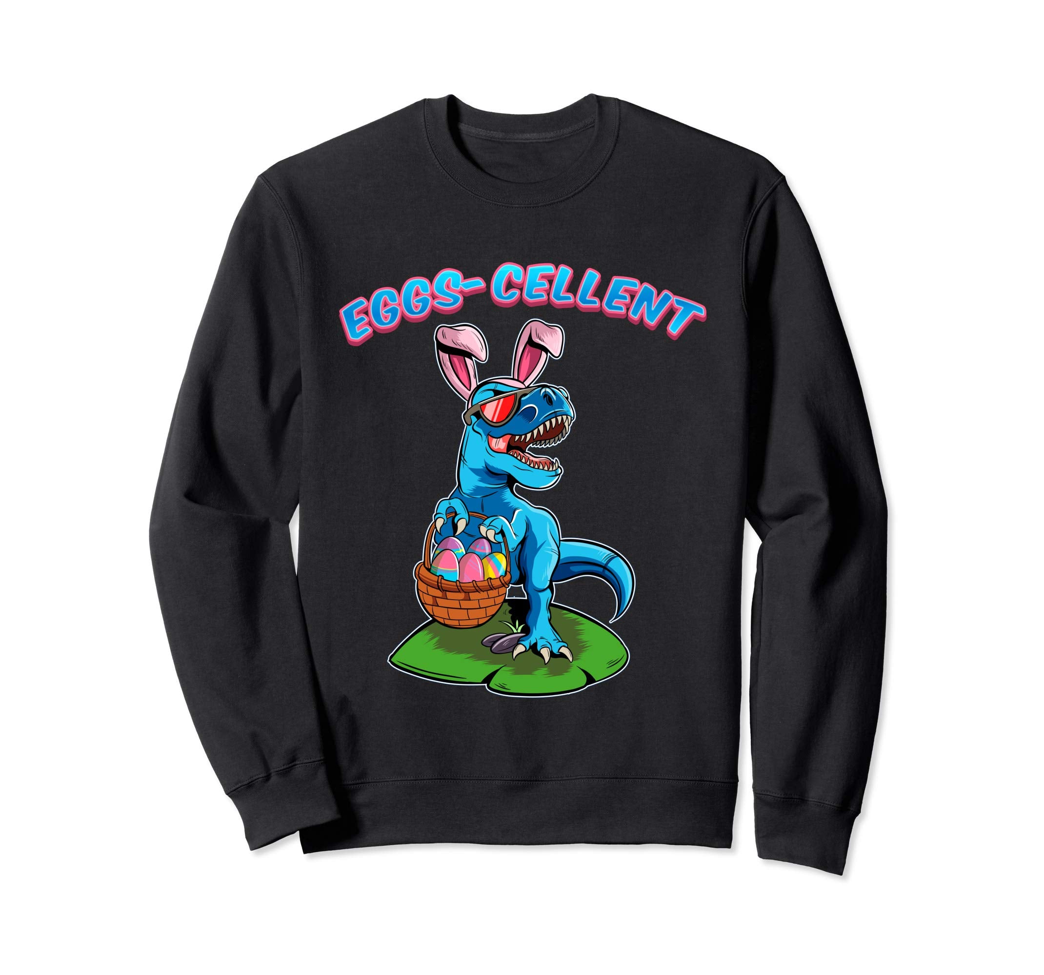 Easter T-Rex Eggs-Cellent Sweatshirt