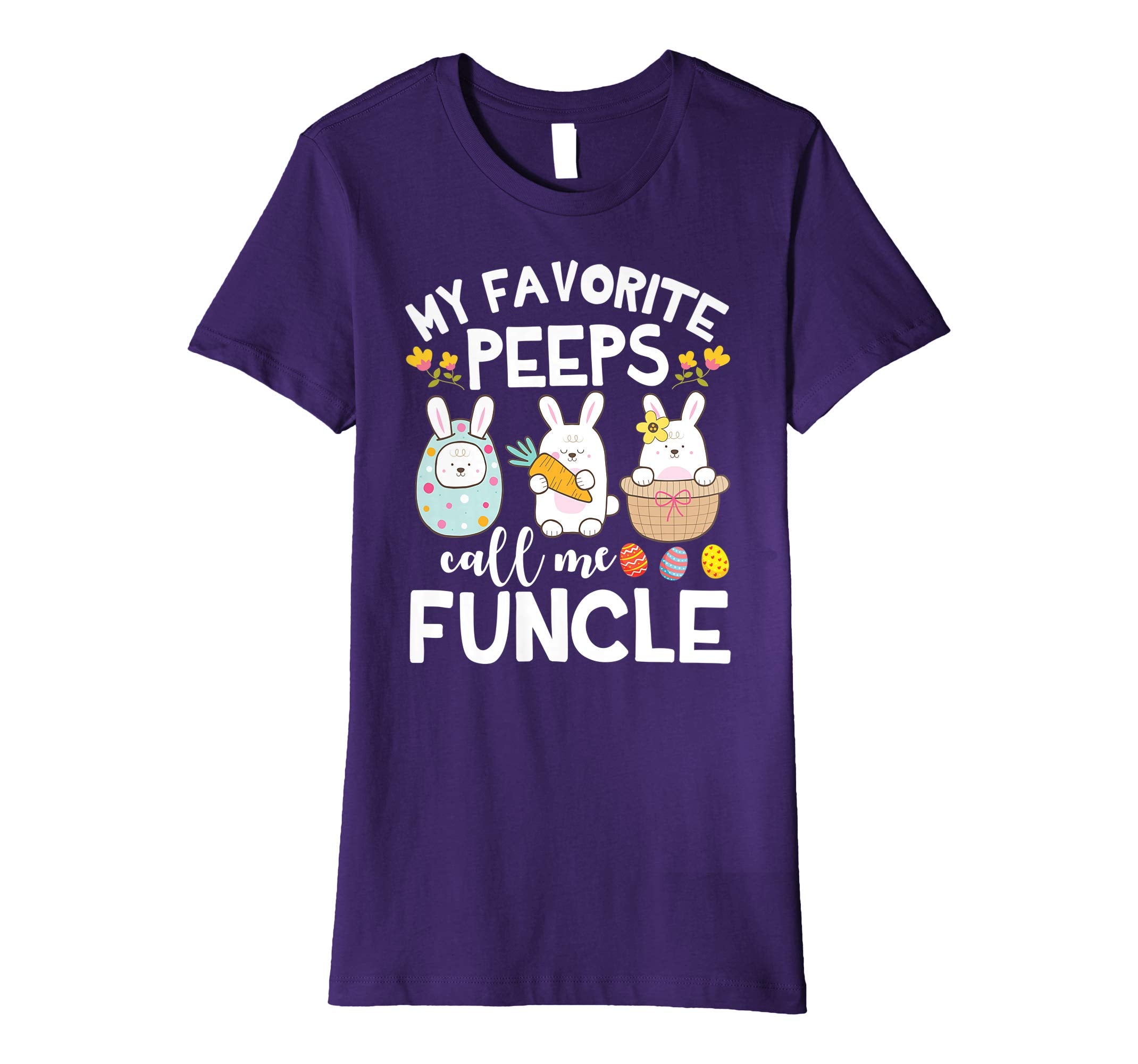 My Favorite Peeps Call Me Funcle Bunny Happy Easter Shirt