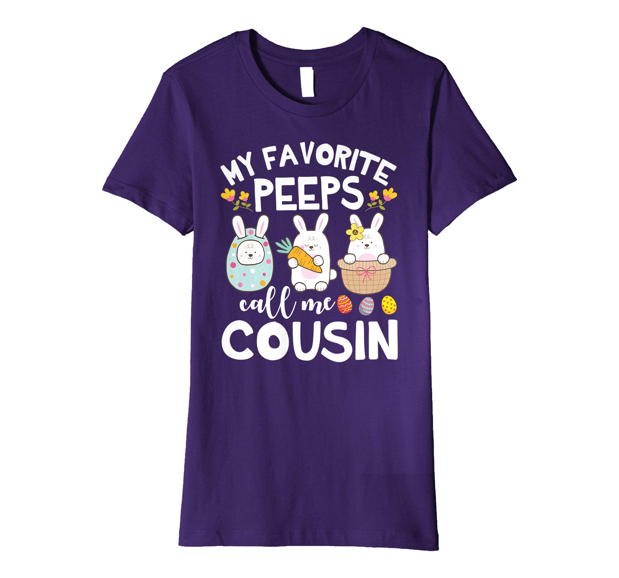 My Favorite Peeps Call Me Cousin Bunny Happy Easter Shirt