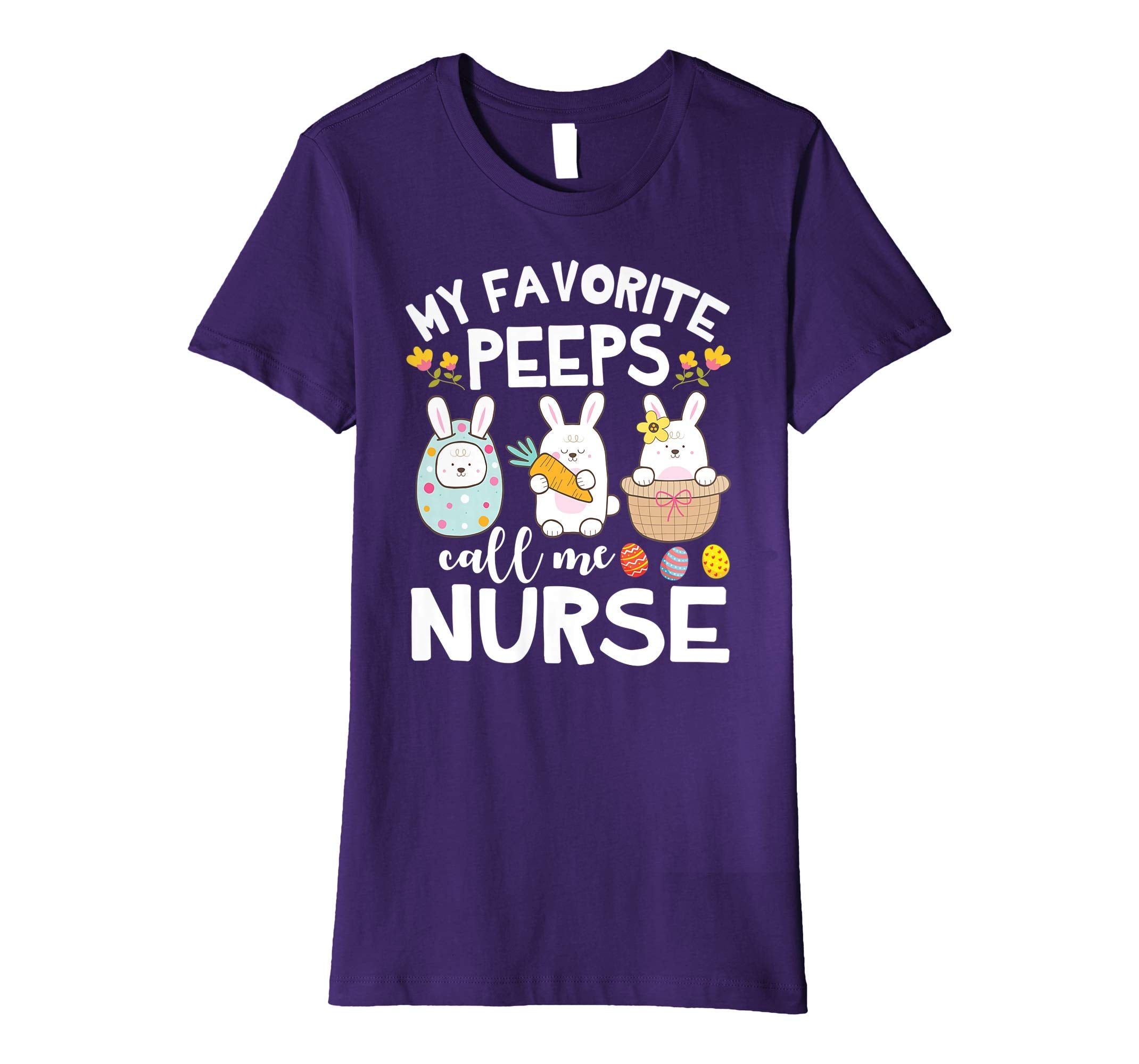 My Favorite Peeps Call Me Nurse Bunny Happy Easter Shirt