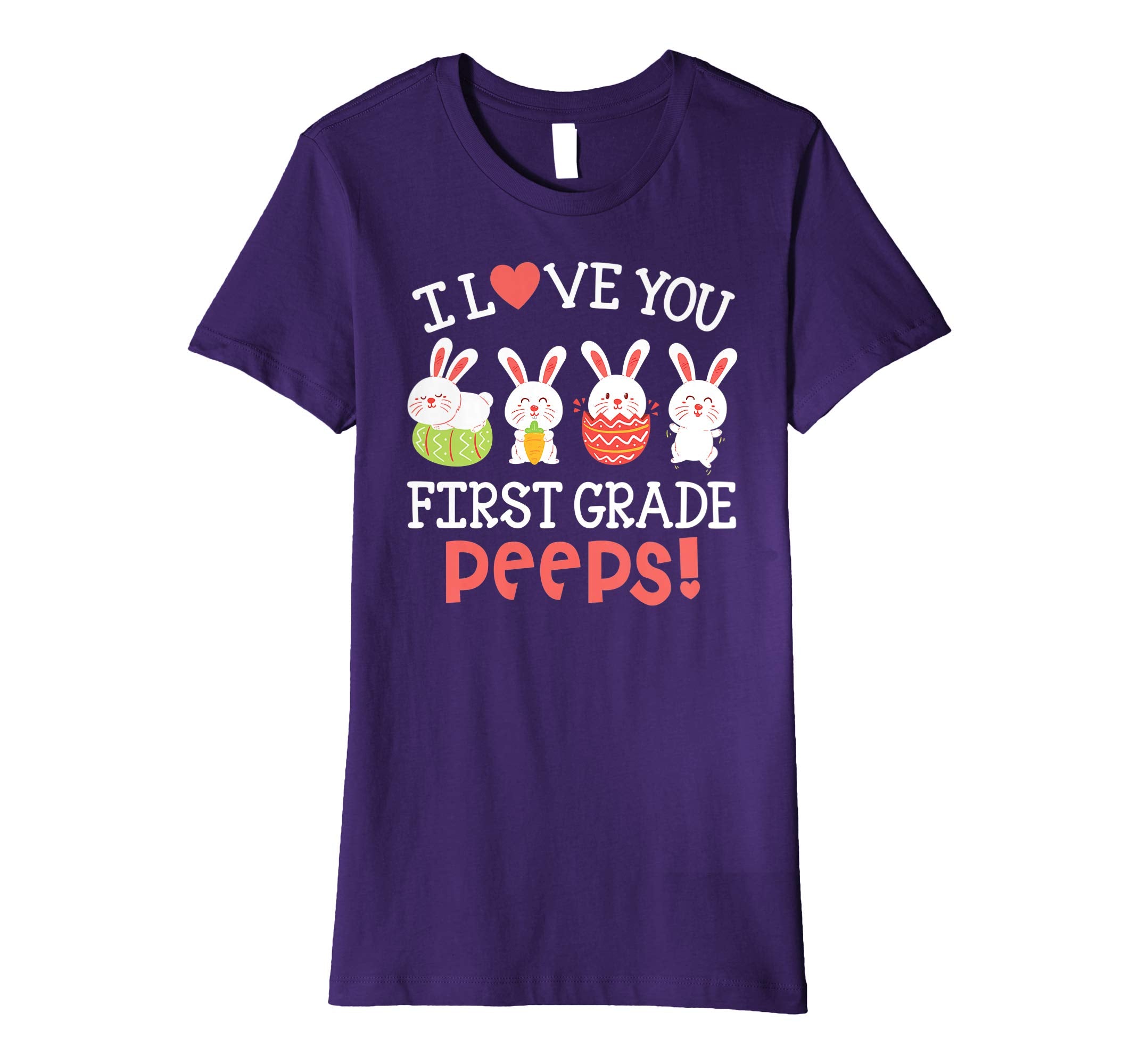 I Love You First Grade Peeps Bunnies Easter Teacher Shirt