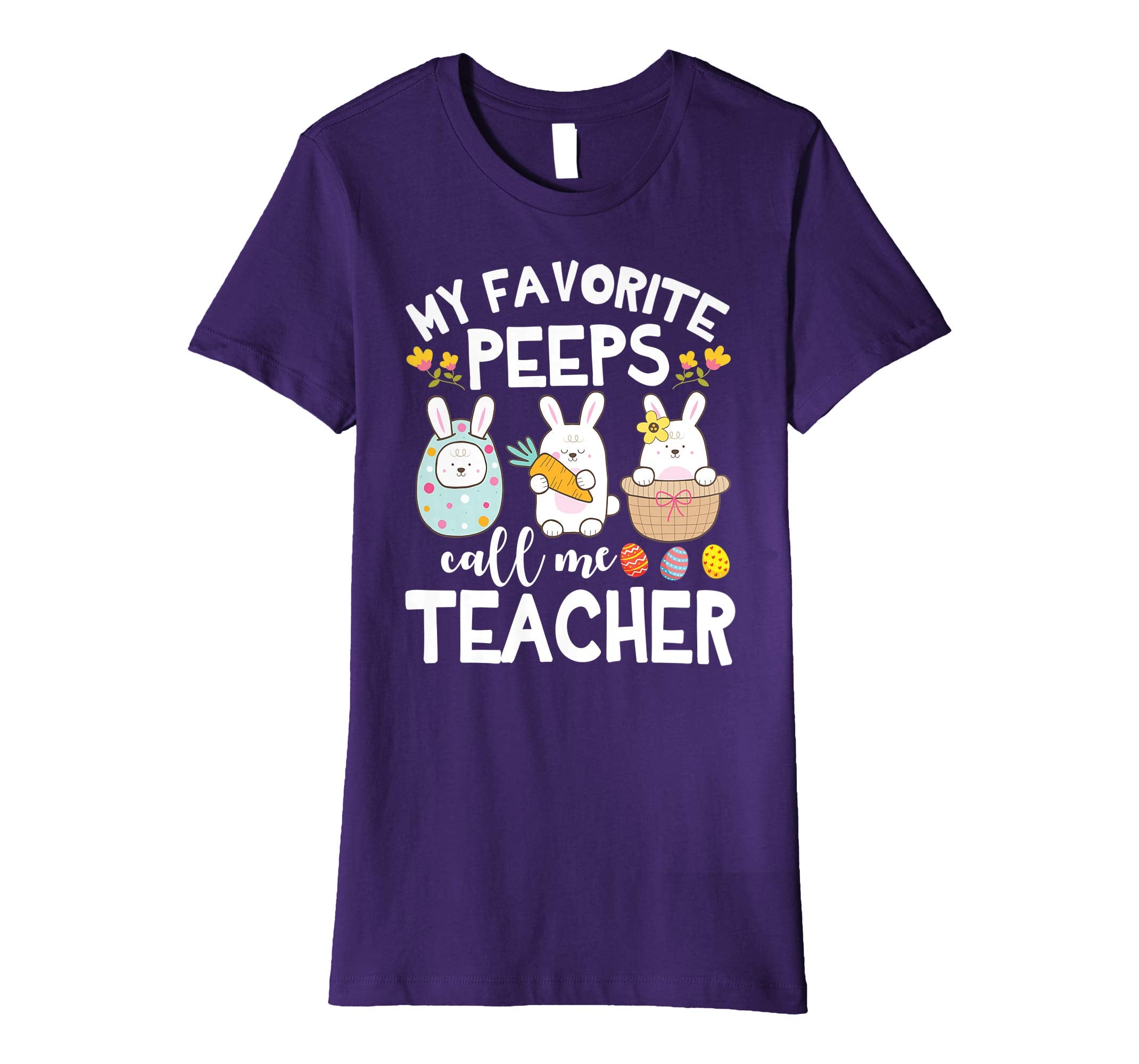 My Favorite Peeps Call Me Teacher Bunny Happy Easter Shirt