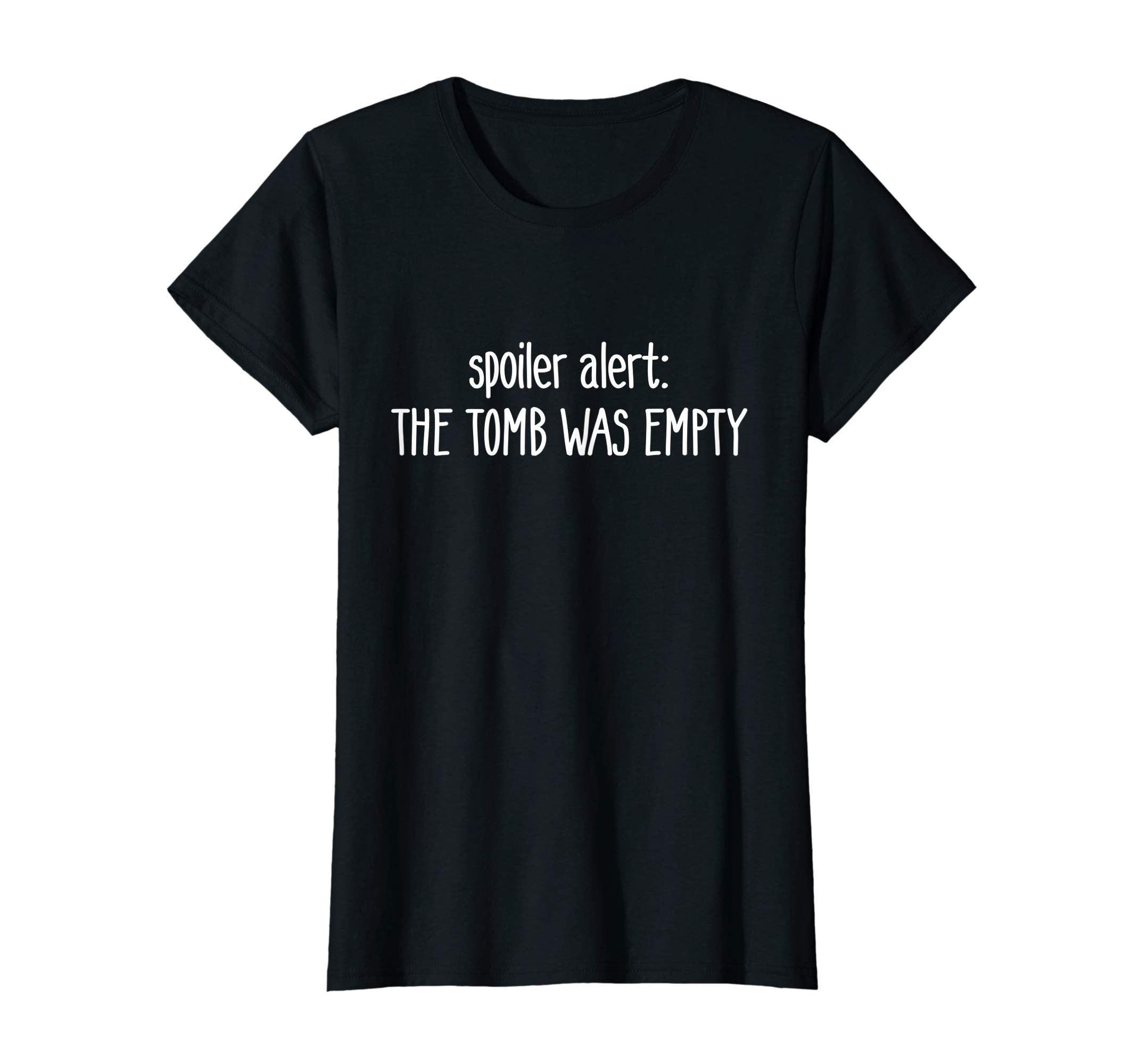 Spoiler Alert: The Tomb Was Empty Funny Easter T-shirt