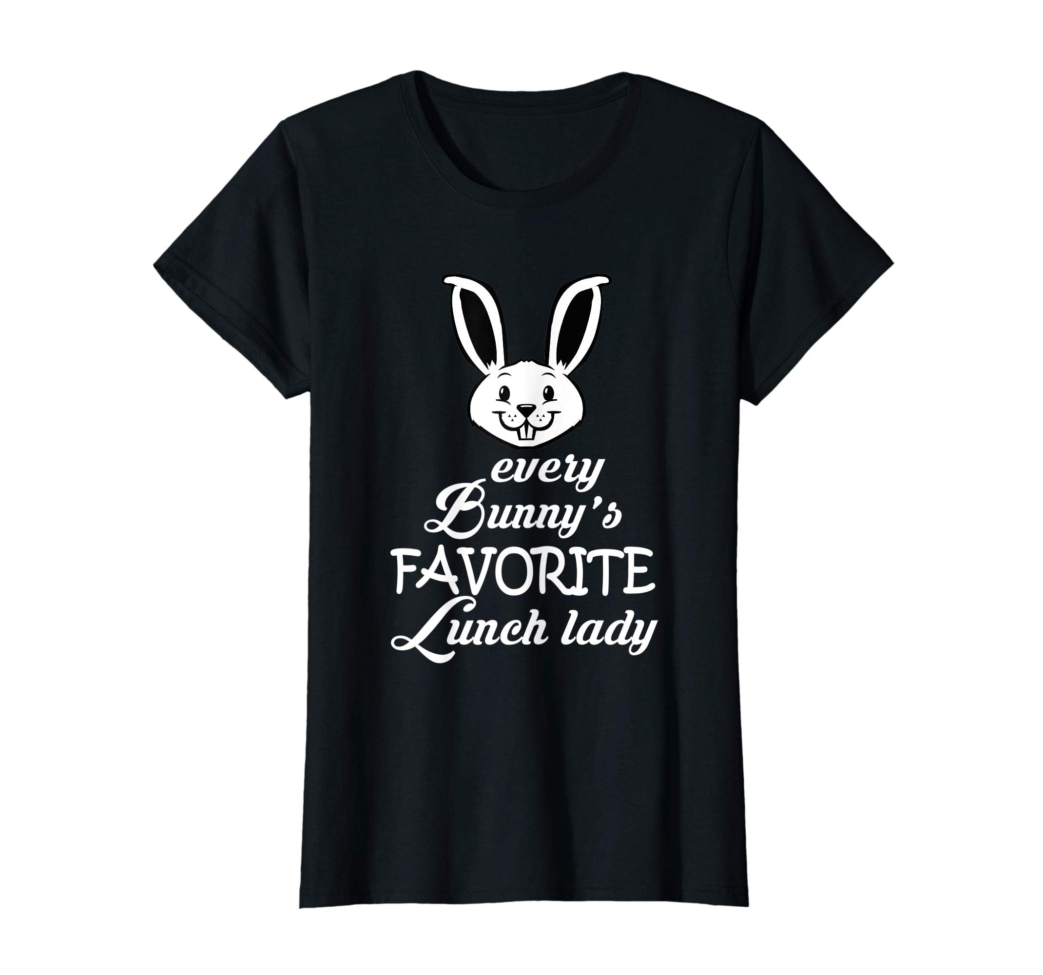 Teacher Easter Gift Shirt, Every Bunny Favorite Lunch Lady