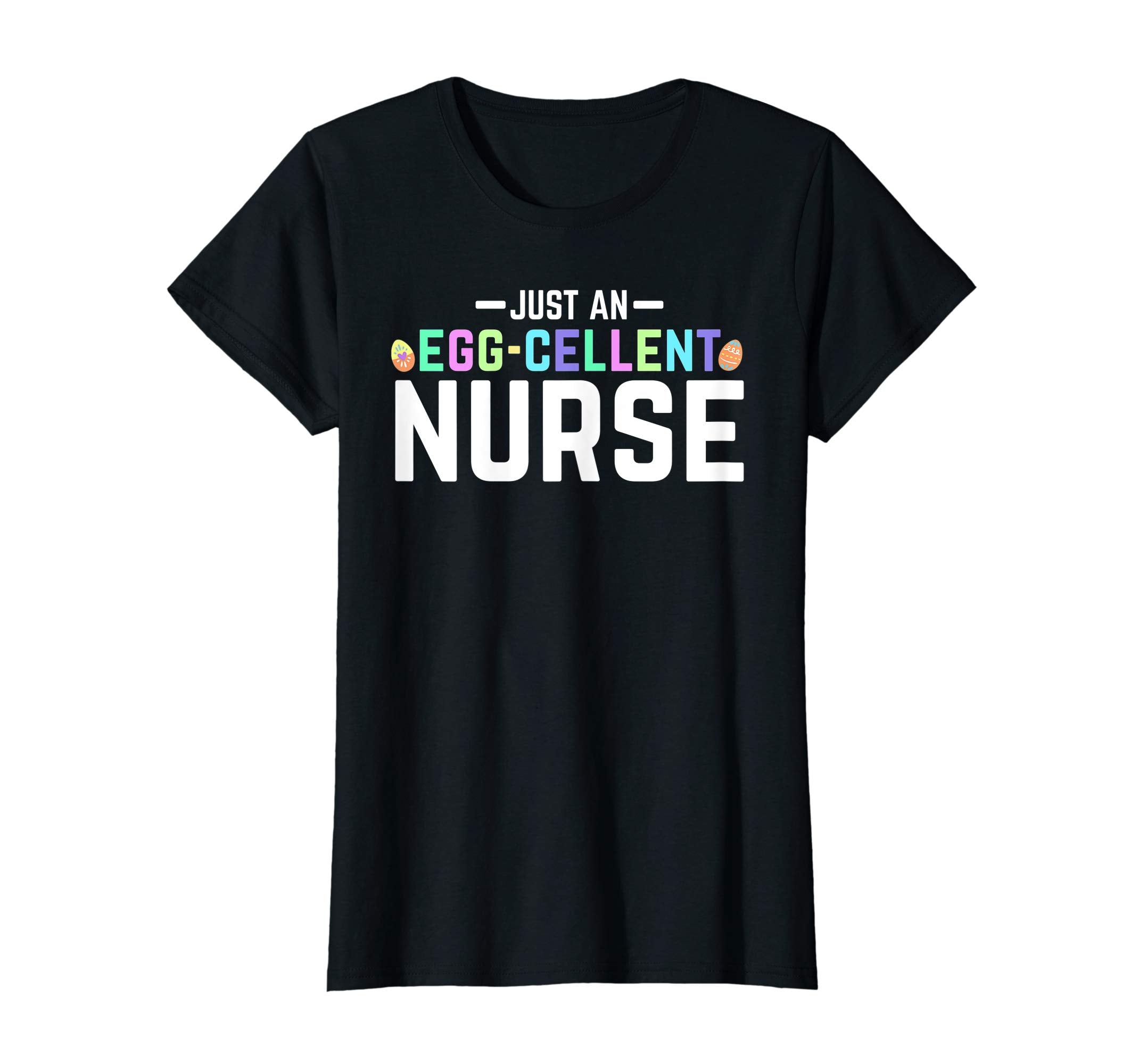 Just An Egg-Cellent Nurse Shirt Funny RN LPN Easter Gift