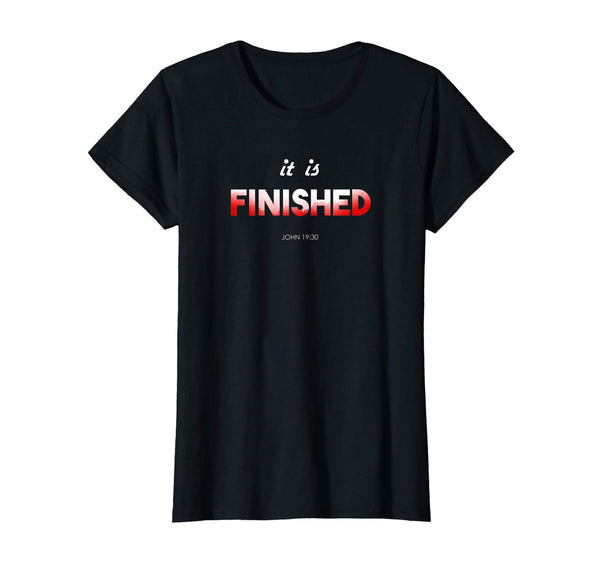 Christian Easter T Shirt It Is Finished Bible Scripture