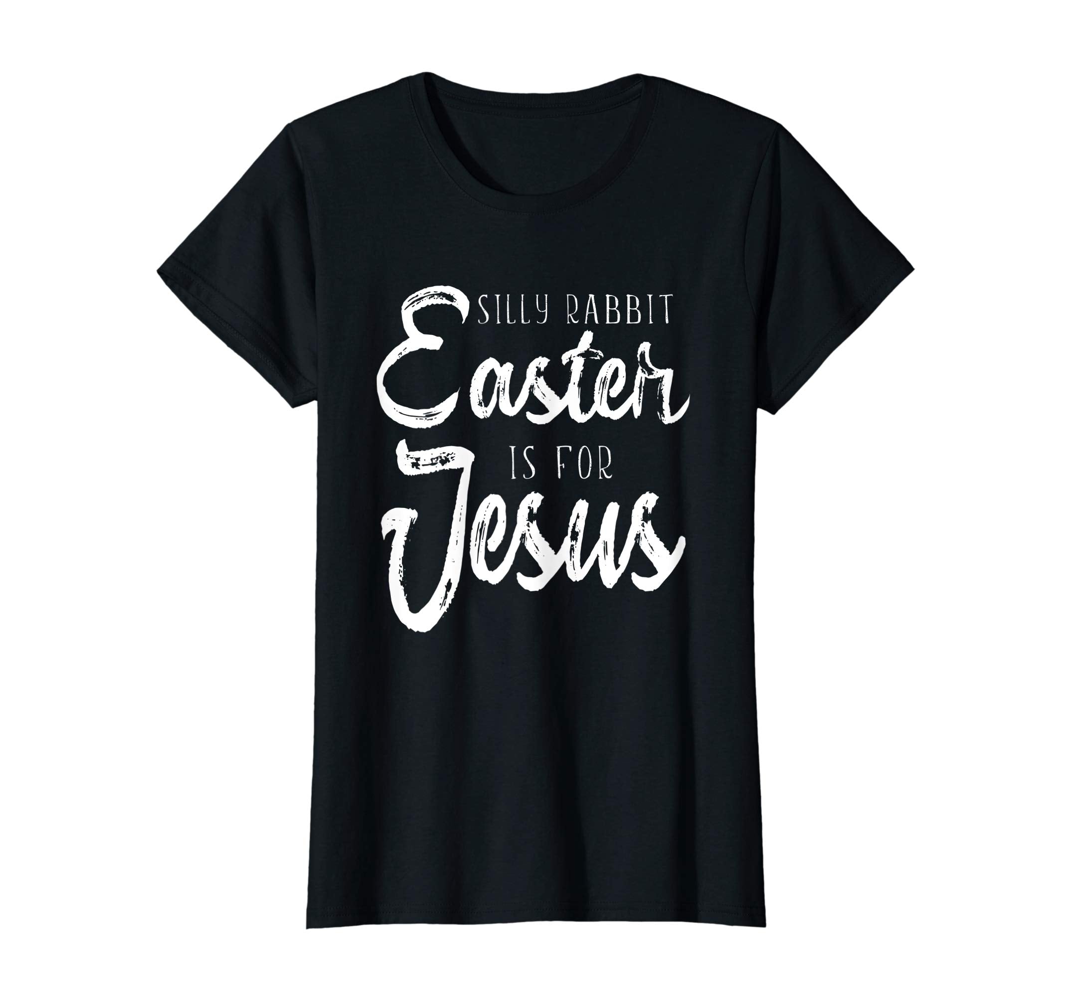Silly Rabbit Easter Is For Jesus T-shirt