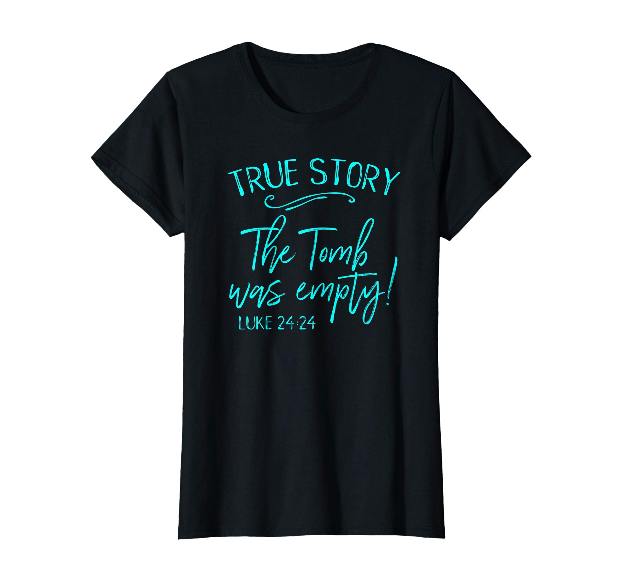 True Story The Tomb Was Empty Easter Church He Risen Shirt