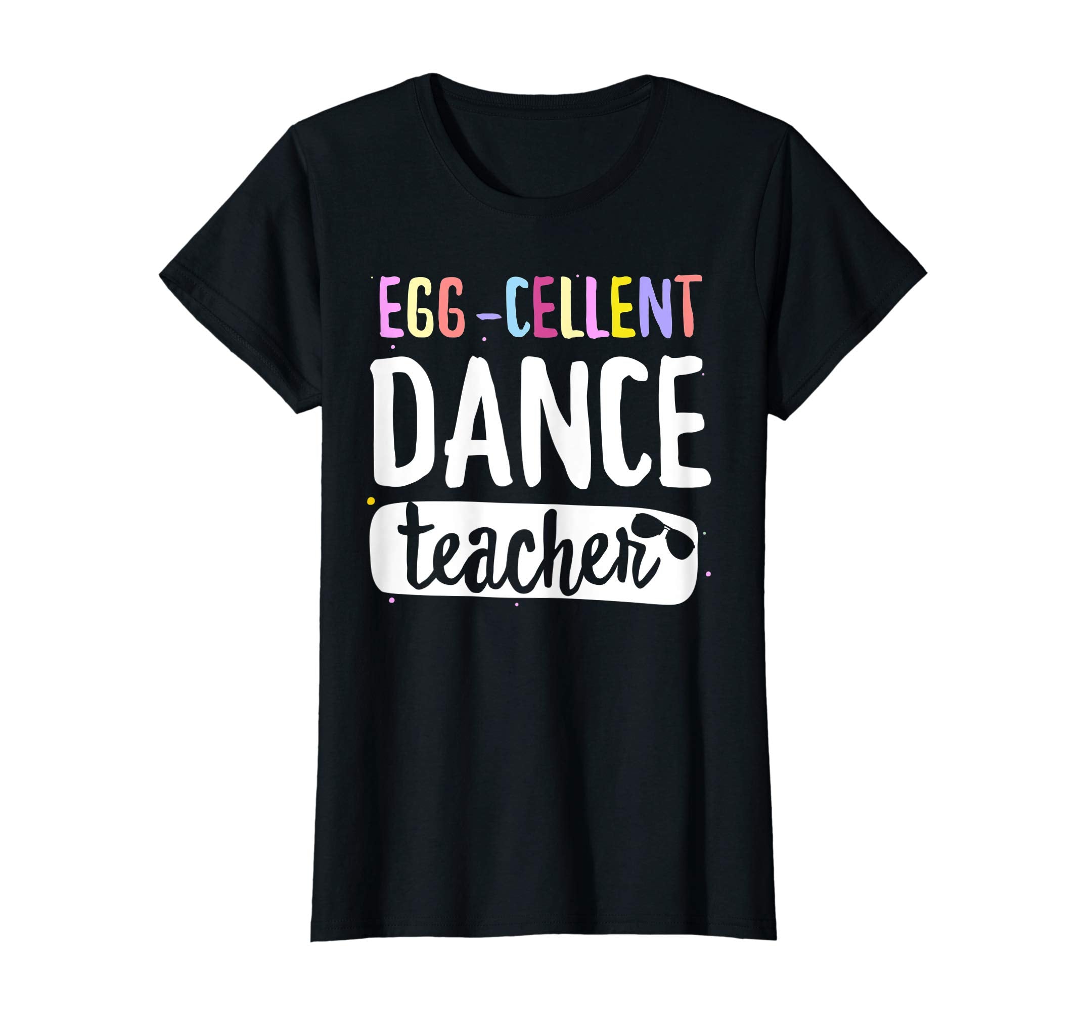 Egg-Cellent Dance Teacher Easter Funny Gifts T-shirt