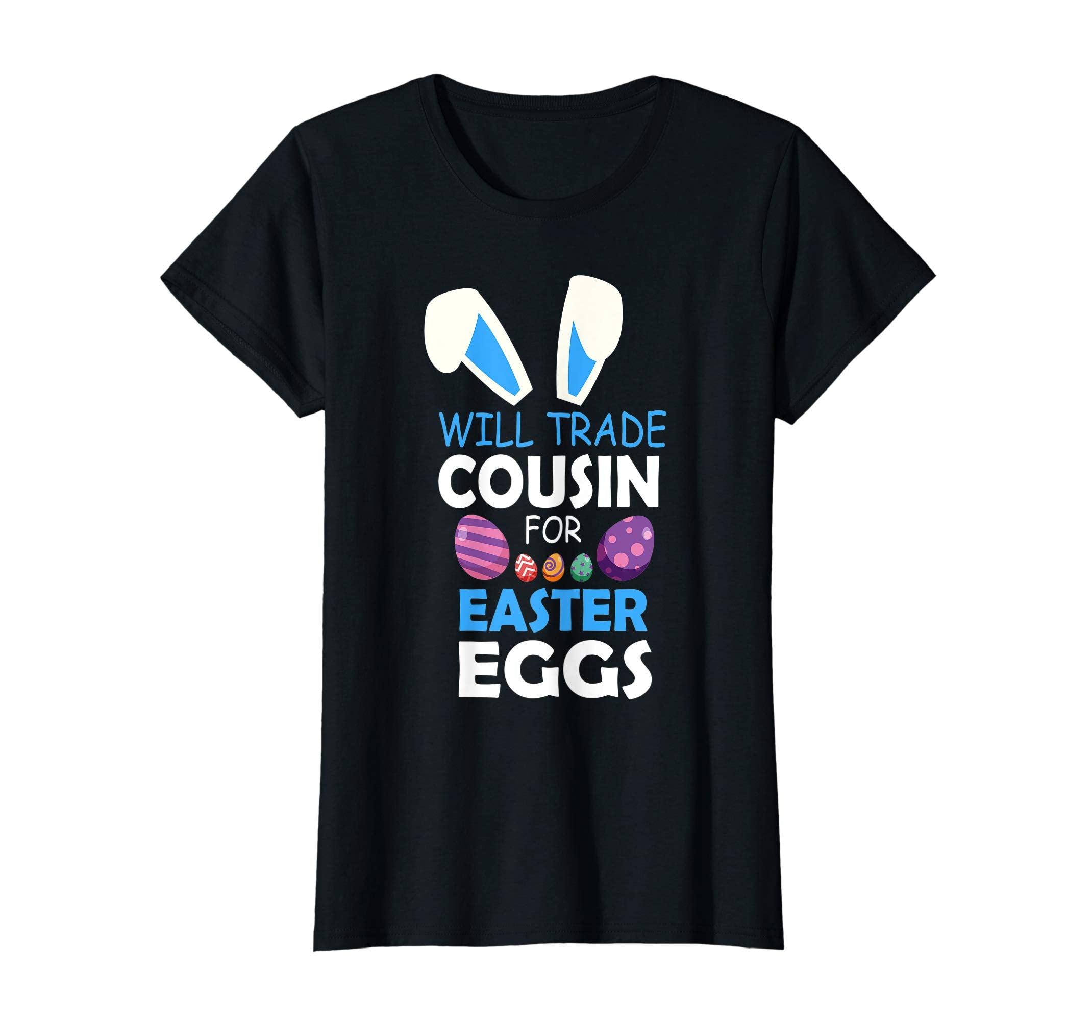 Bunny Kid Boy Will Trade Cousin For Easter Eggs Happy Shirt