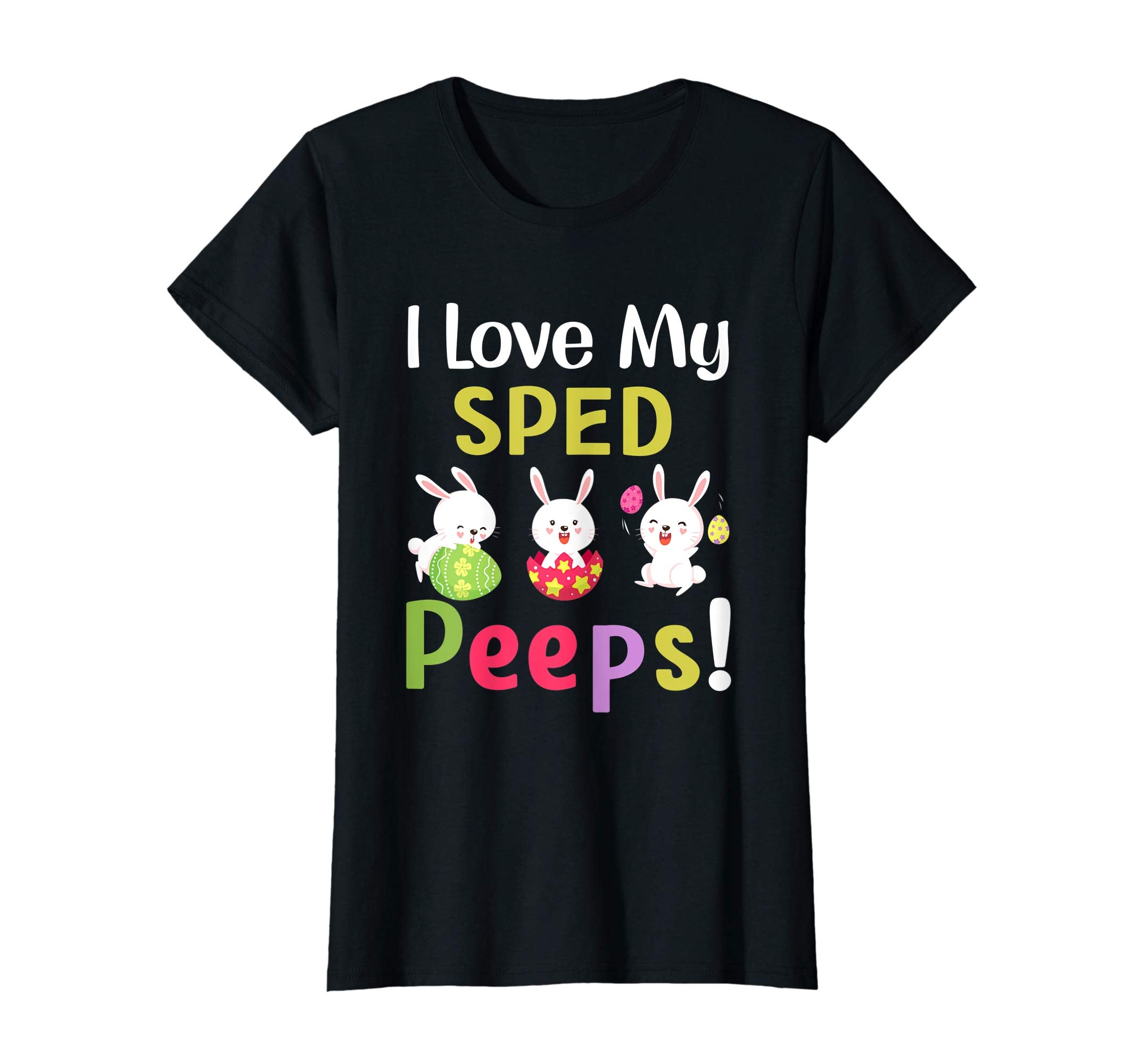 I Love My Sped Peeps Happy Easter Teacher Tshirt
