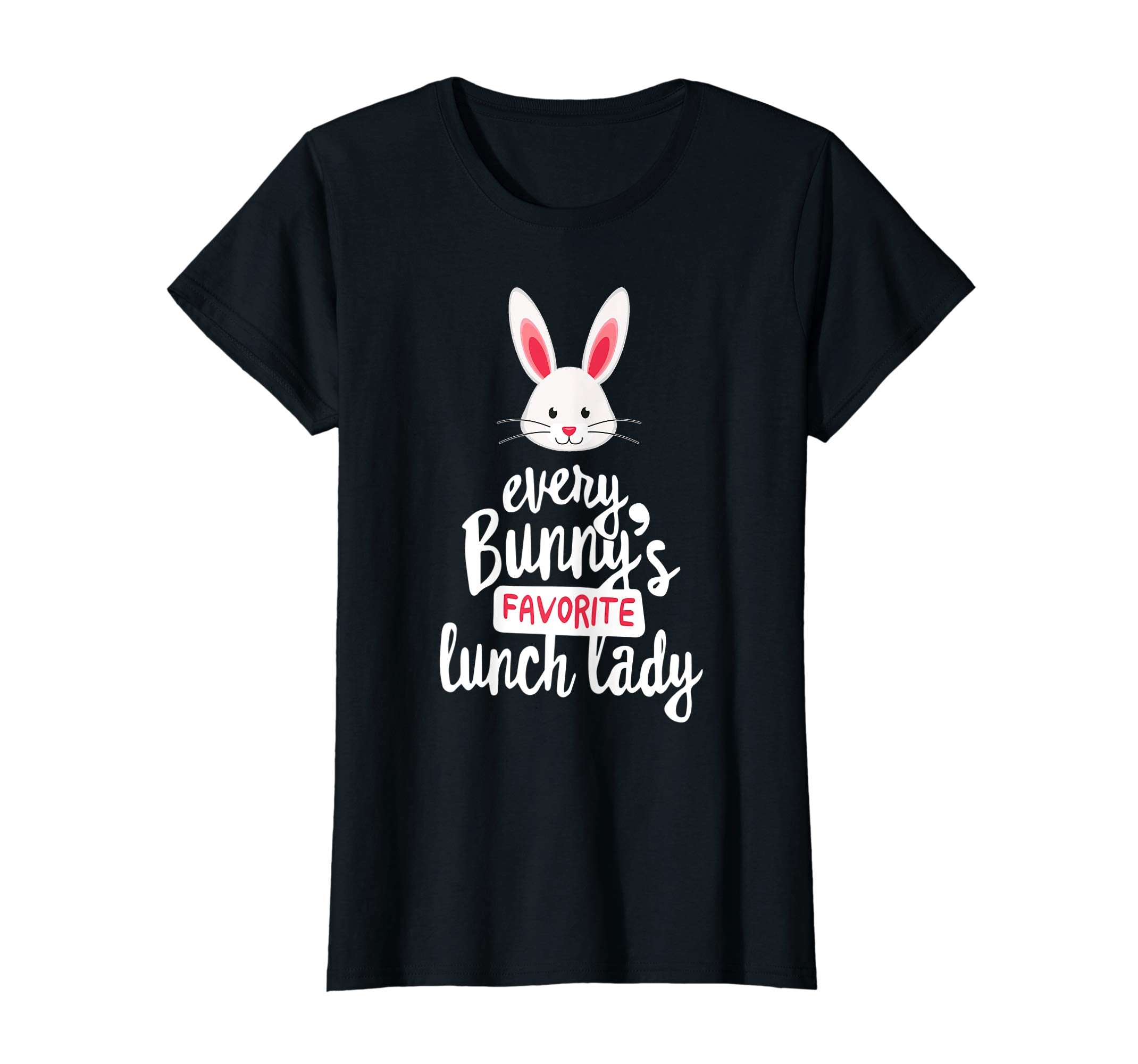 Teacher Easter Gift Shirt, Every Bunny Favorite Lunch Lady