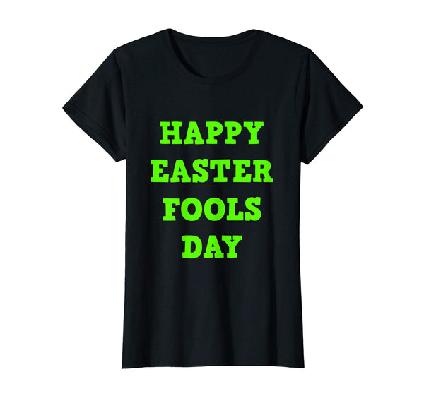 Happy Easter Fools Day 2019 TShirt