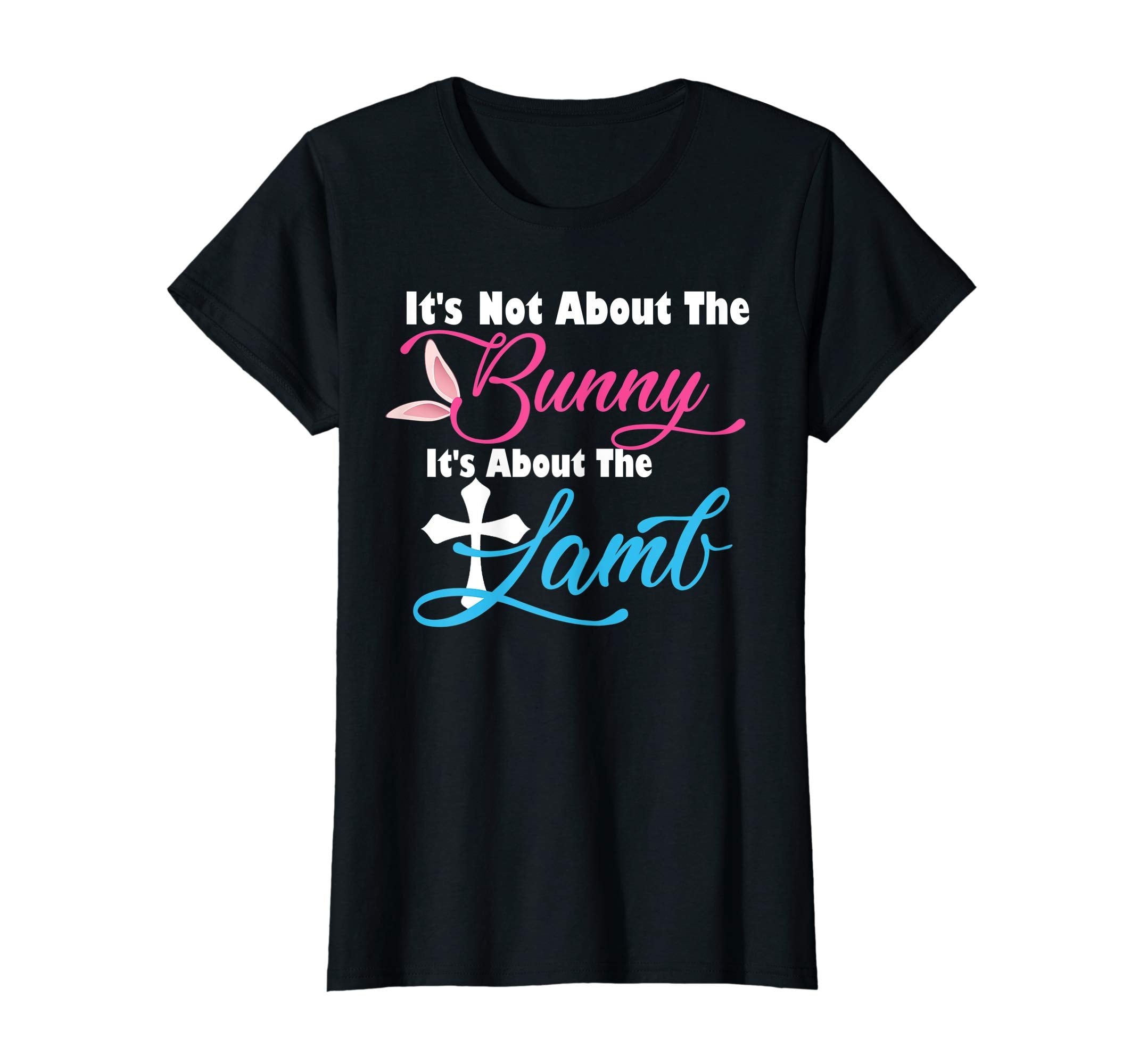 It's Not About The Bunny It's About The Lamb Easter T-Shirt