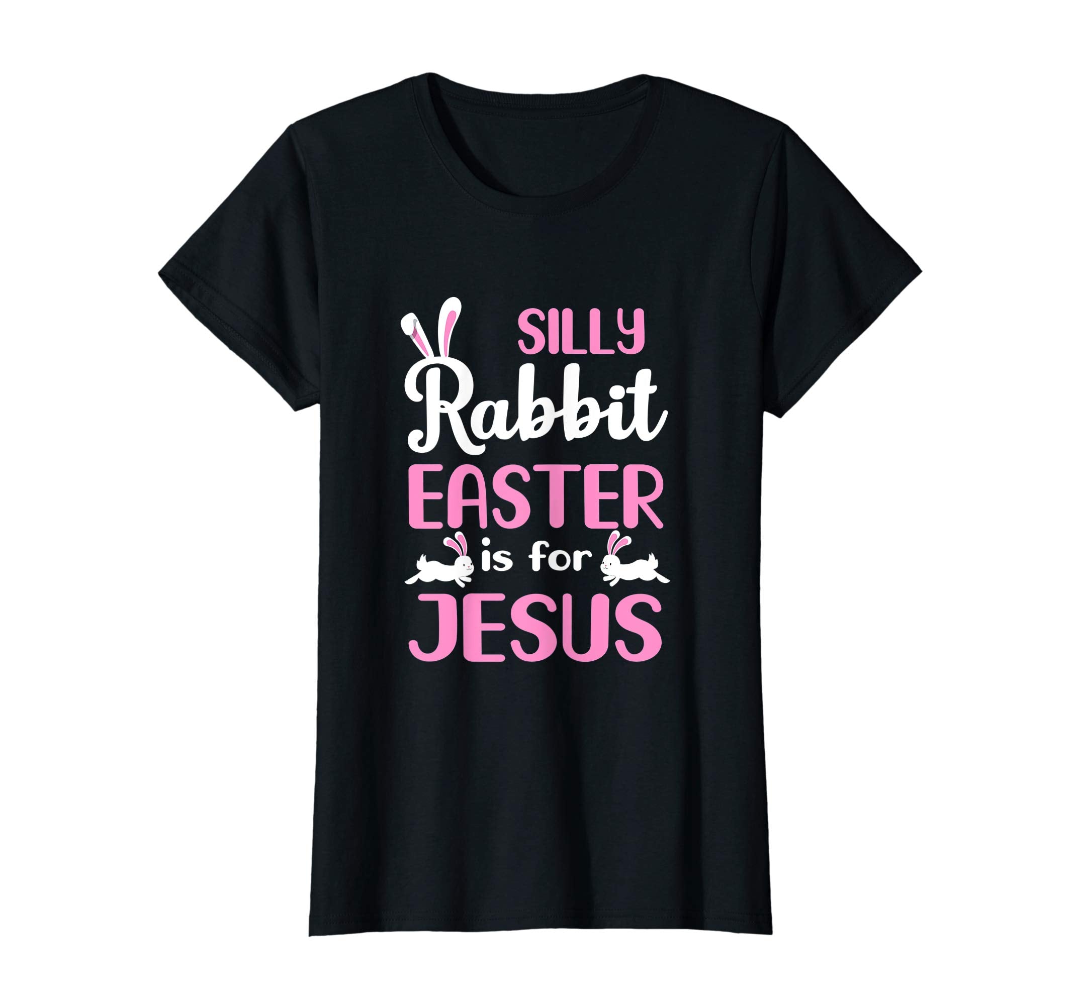 Silly Rabbit Easter Is For Jesus T-Shirt