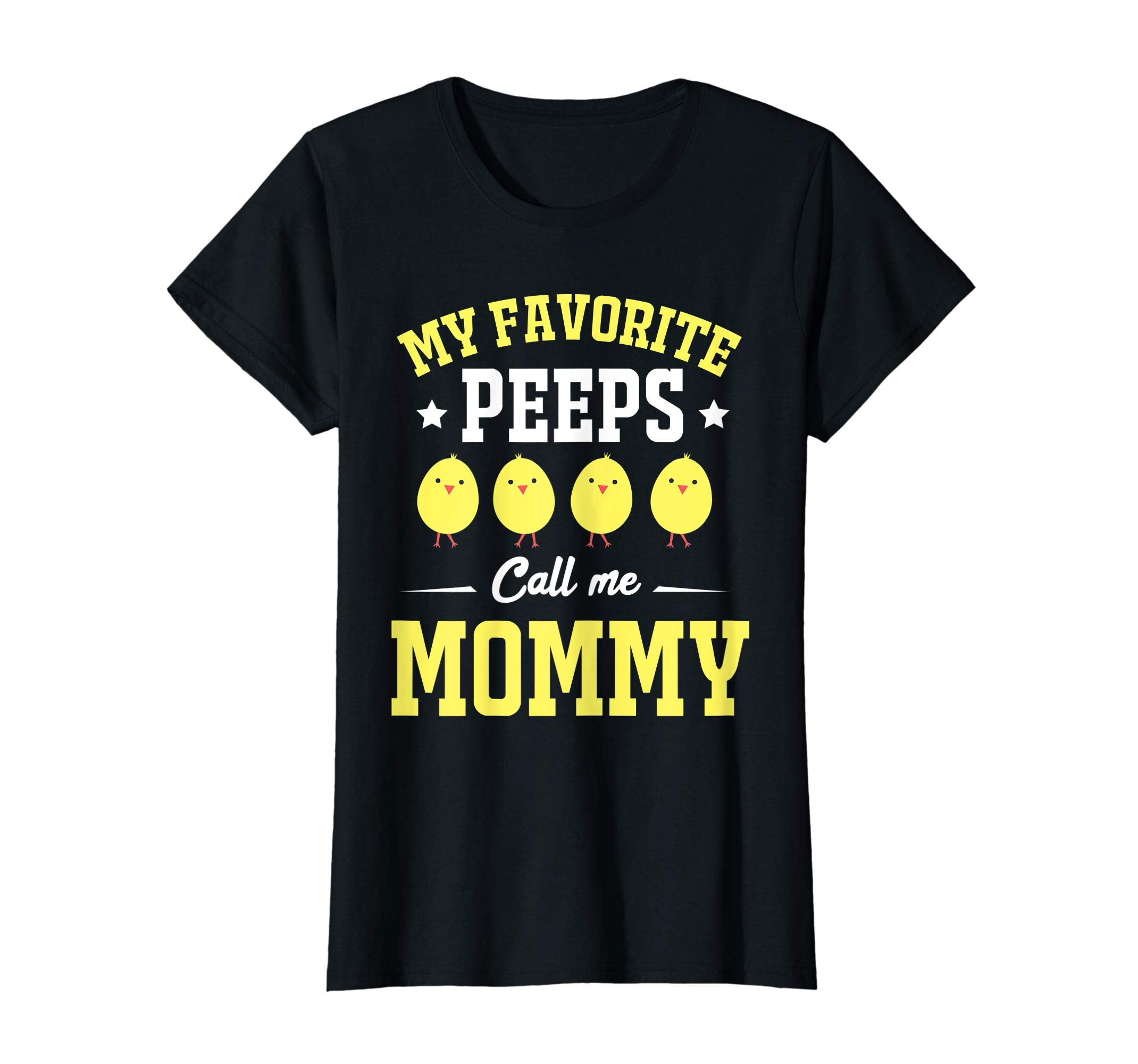 My Favorite Peeps Call Me Mommy Easter Day T-Shirt