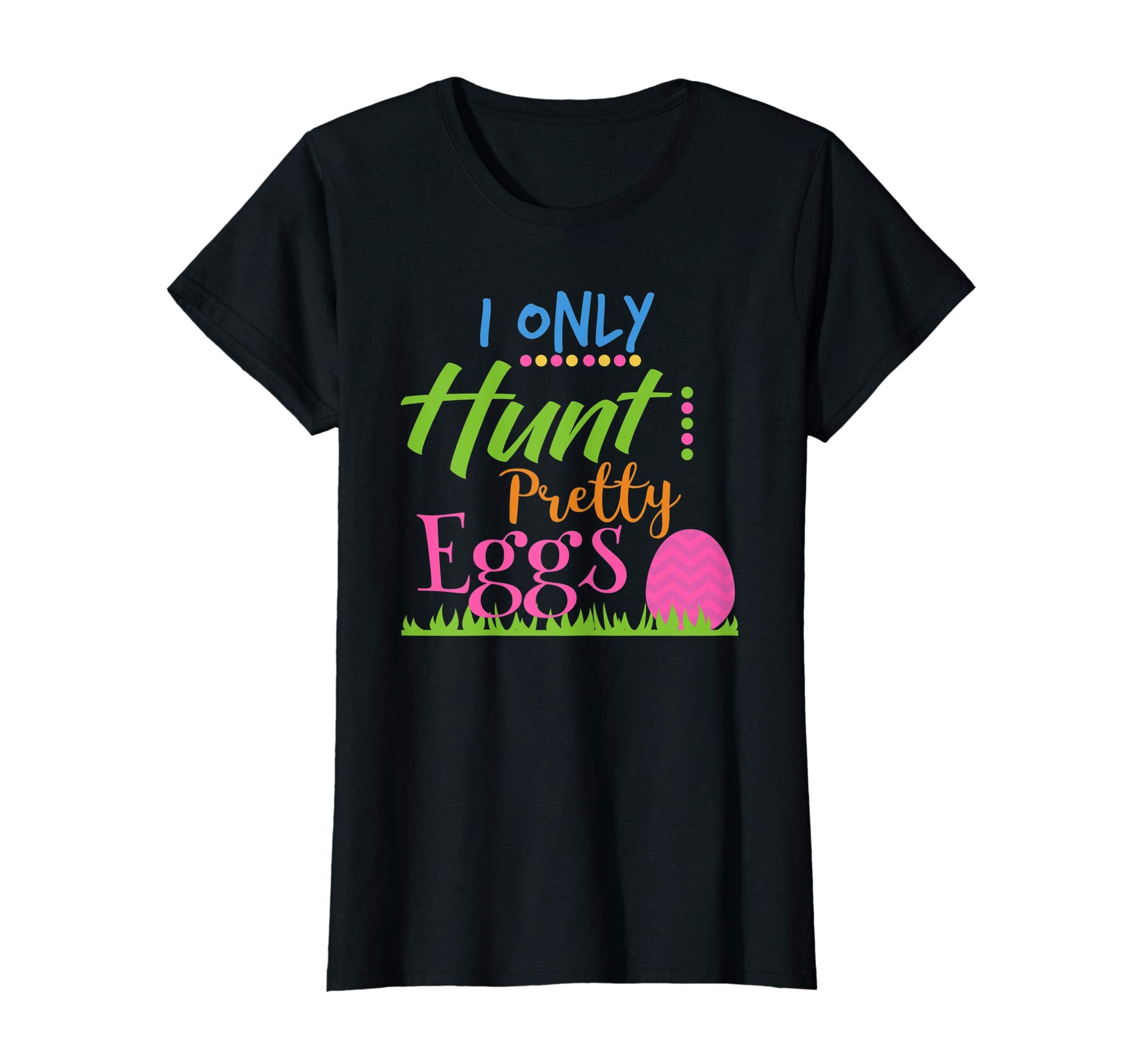 I Only Hunt Pretty Eggs Easter Shirts