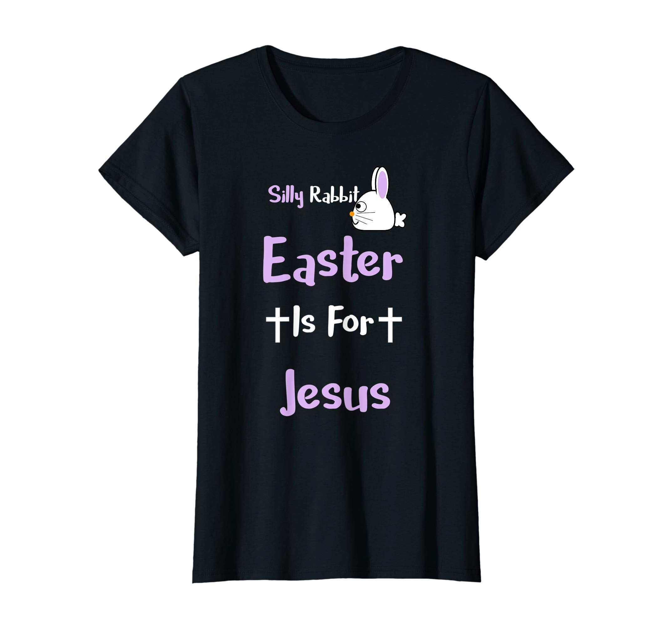Silly Rabbit Easter Is For Jesus T-Shirt