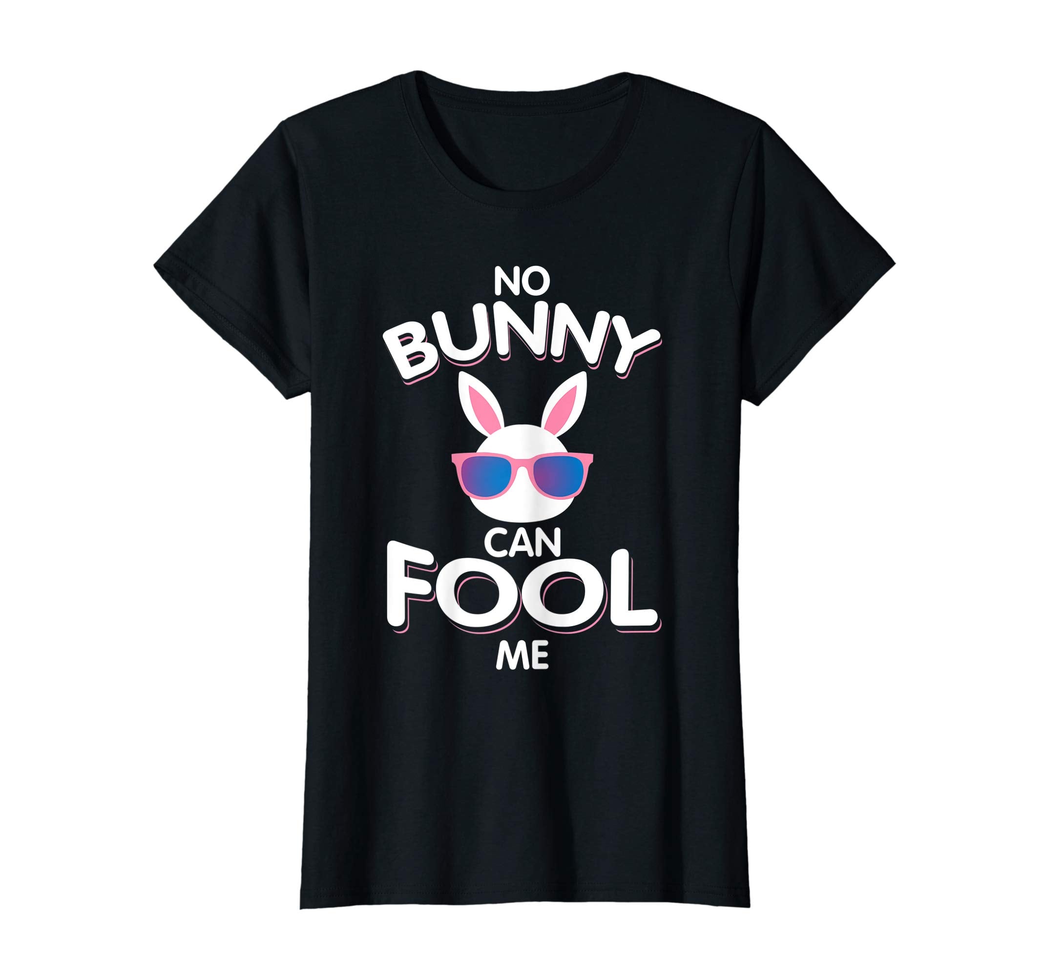 No Bunny Can Fool Me Happy Easter Shirt - Cute T-Shirt Gift