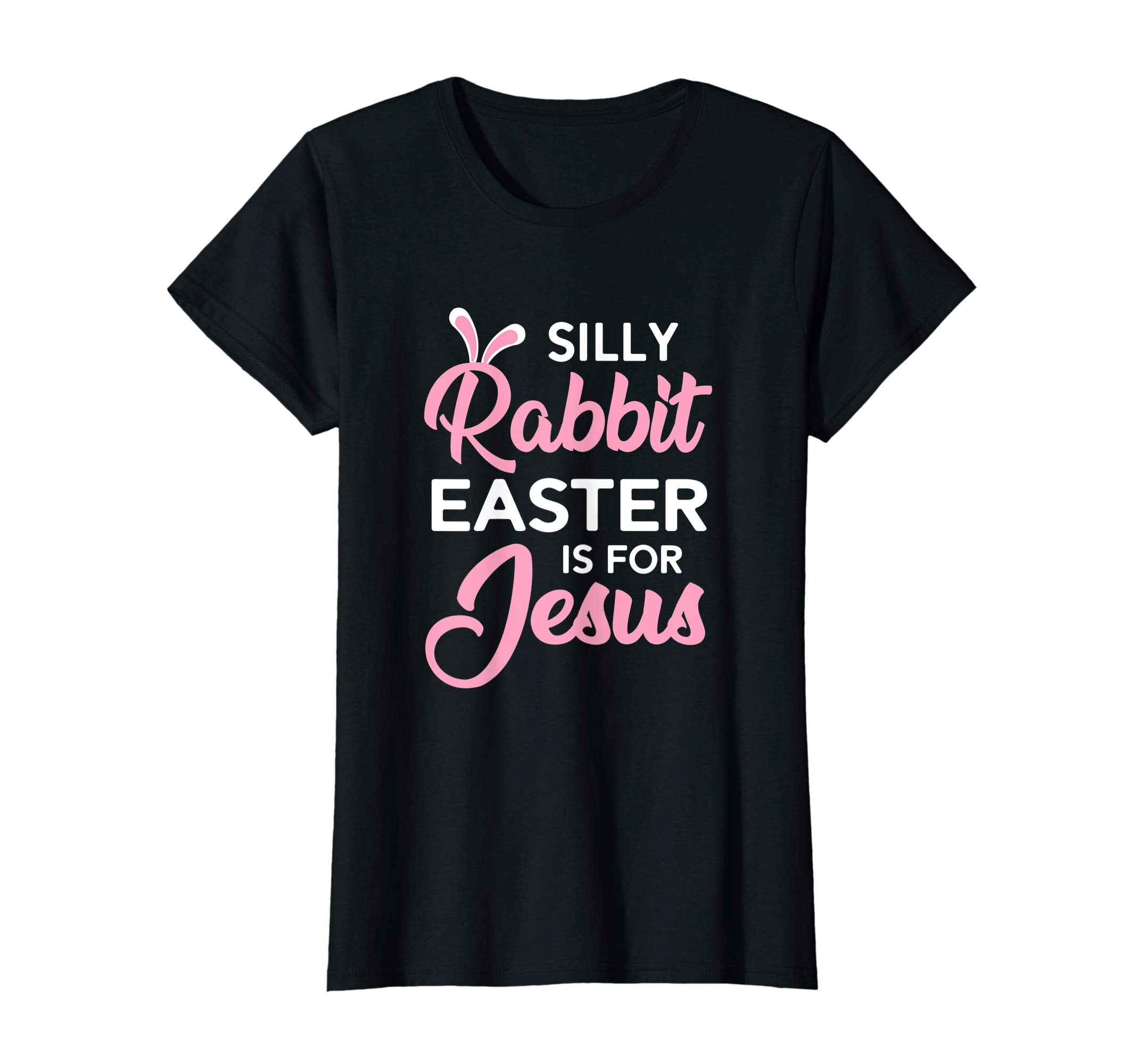 Silly Rabbit Easter Is For Jesus Shirt