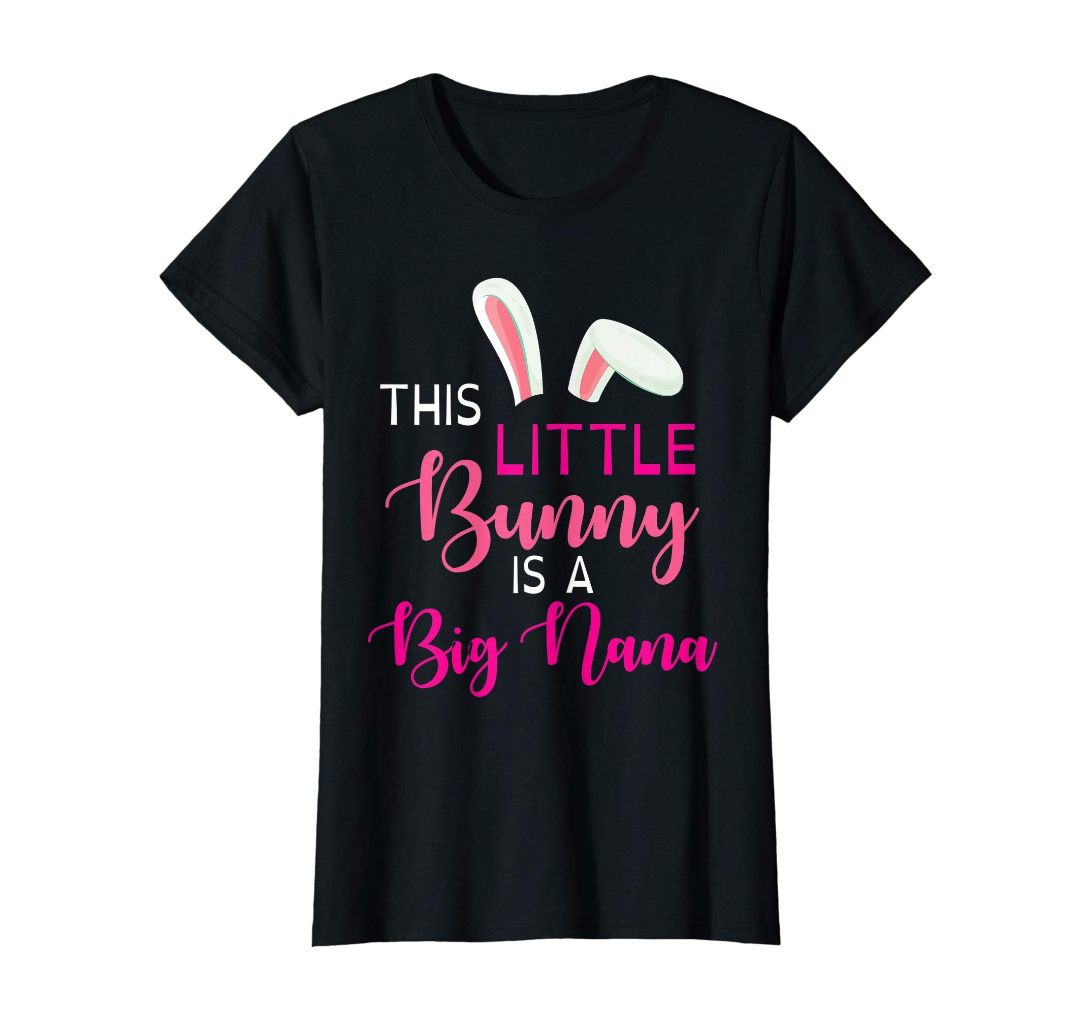 Bunny Face This Little Bunny Is A Big Nana Easter Shirt