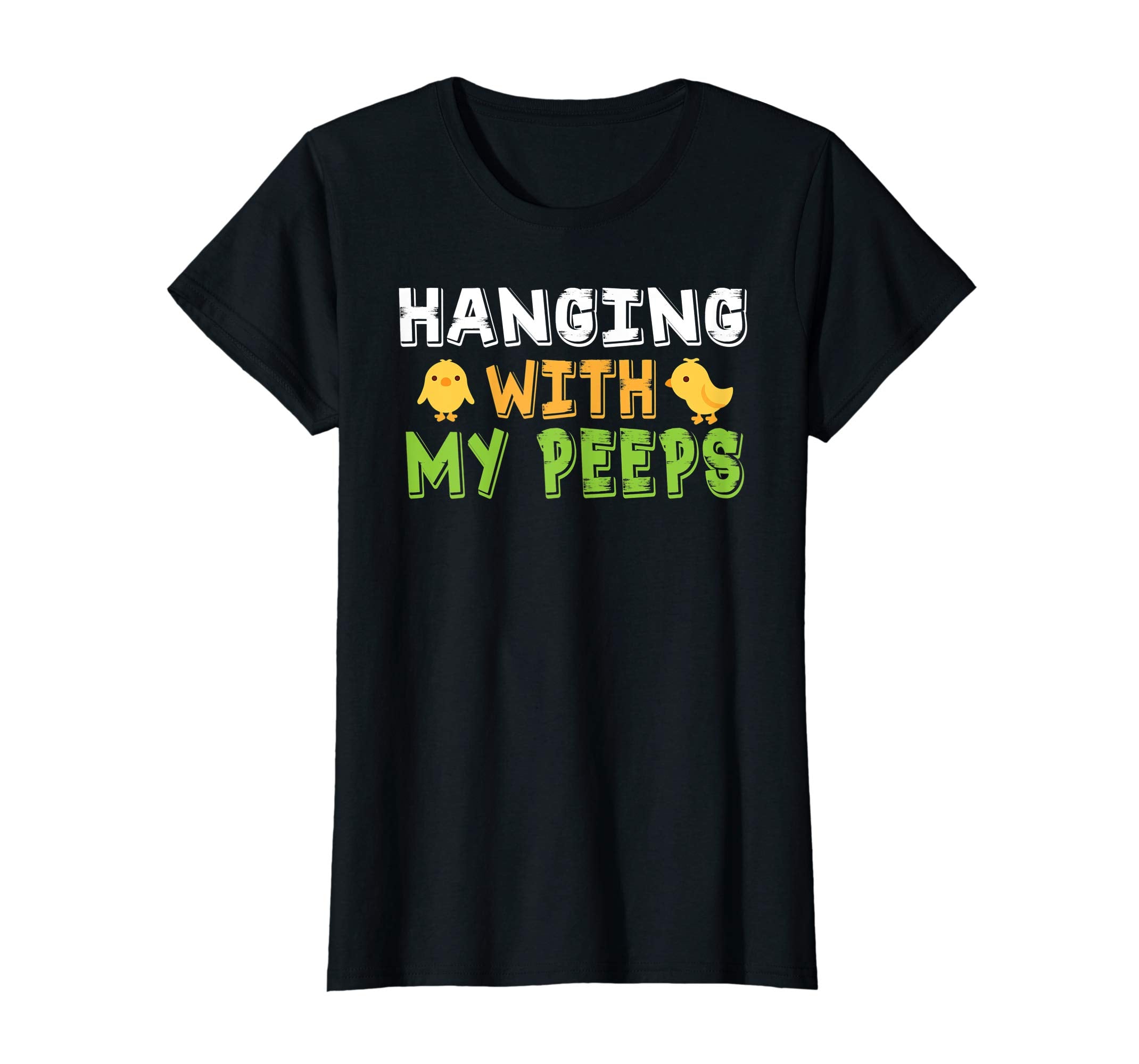 Hanging With My Peeps - Funny Easter T-Shirts
