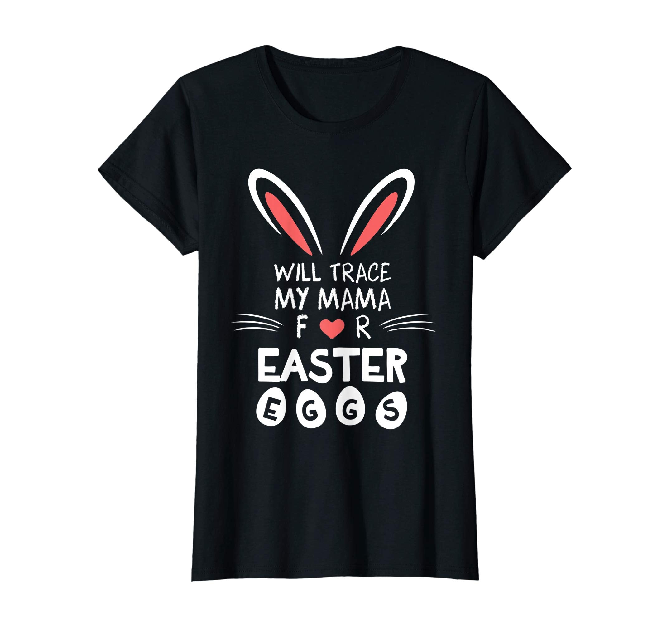 Bunny Heart Face Will Trade My Mama For Easter Eggs Shirt