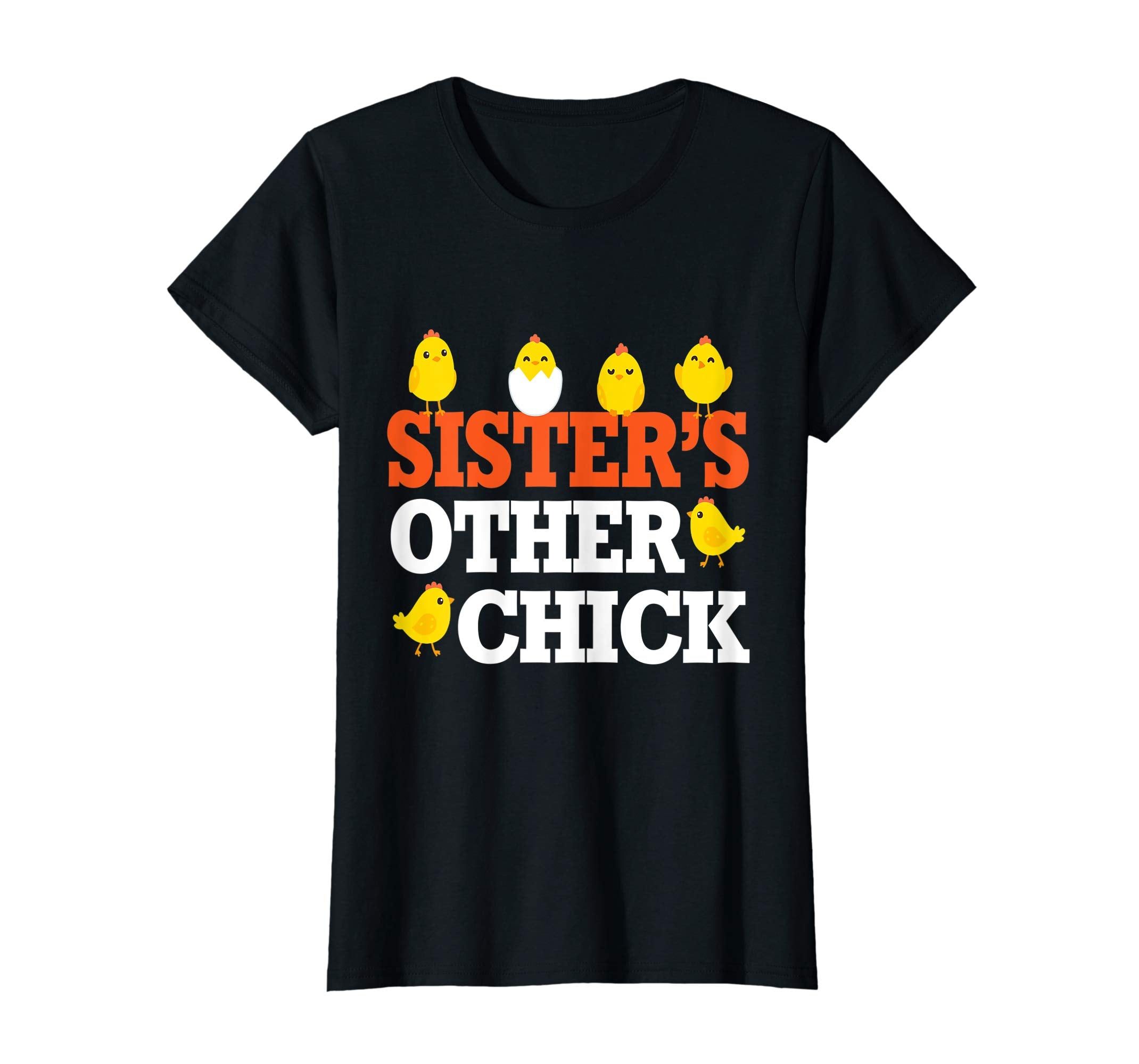 Chicks Open Eggs Happy Easter Day Shirt Sister's Other Chick