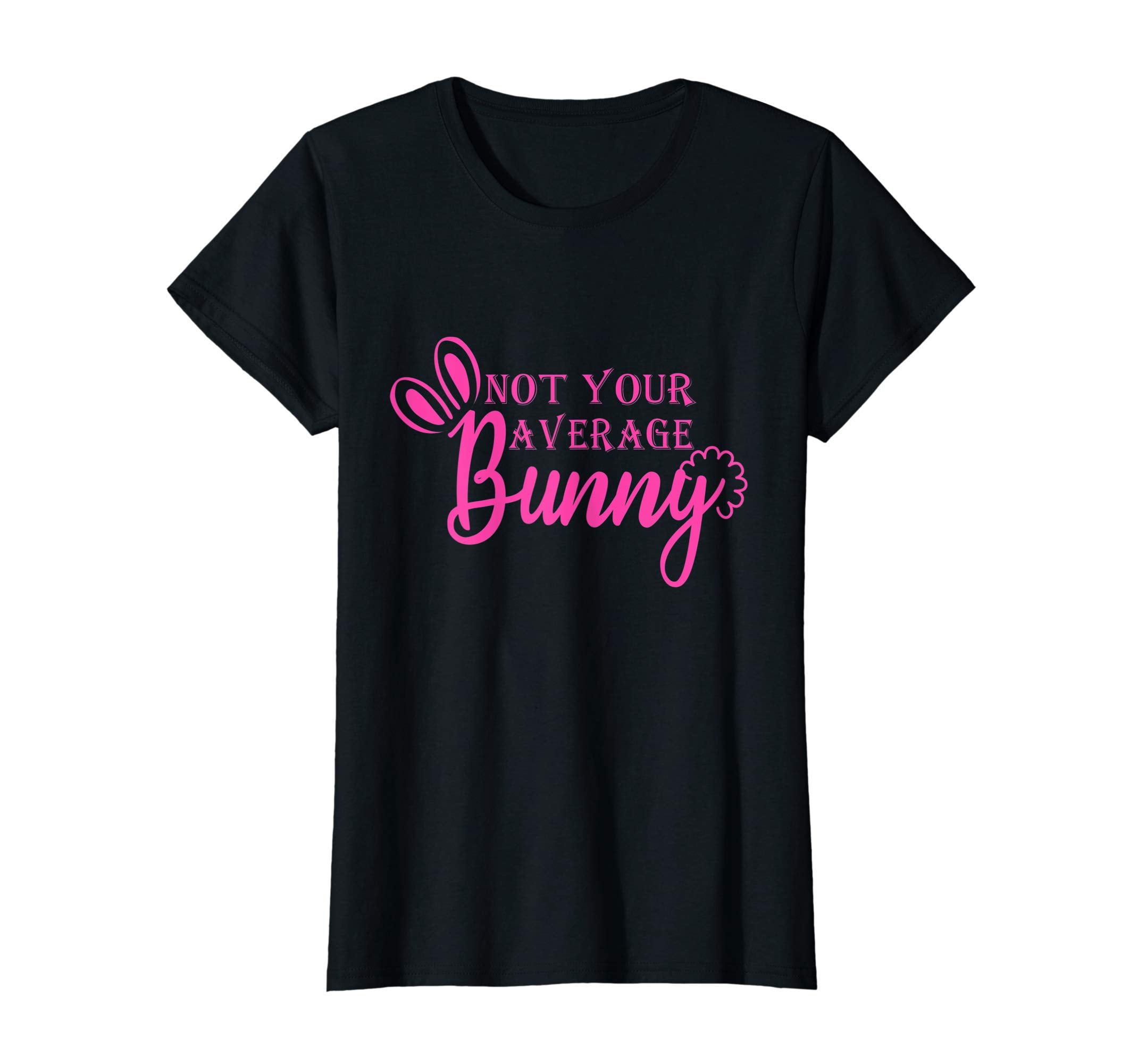 Not Your Average Bunny Easter day 2019 t-shirt