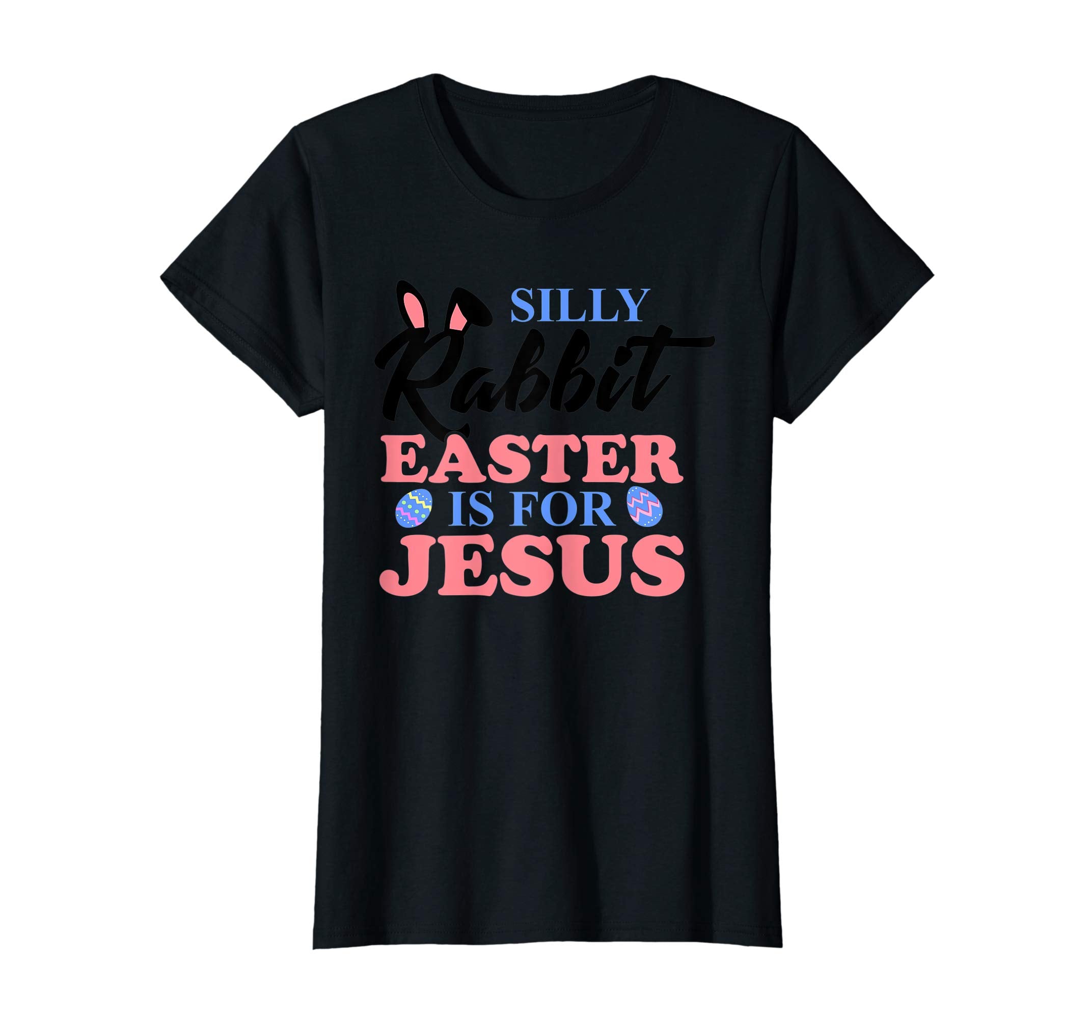 Silly Rabbit Easter Is For Jesus Christian Easter T Shirt
