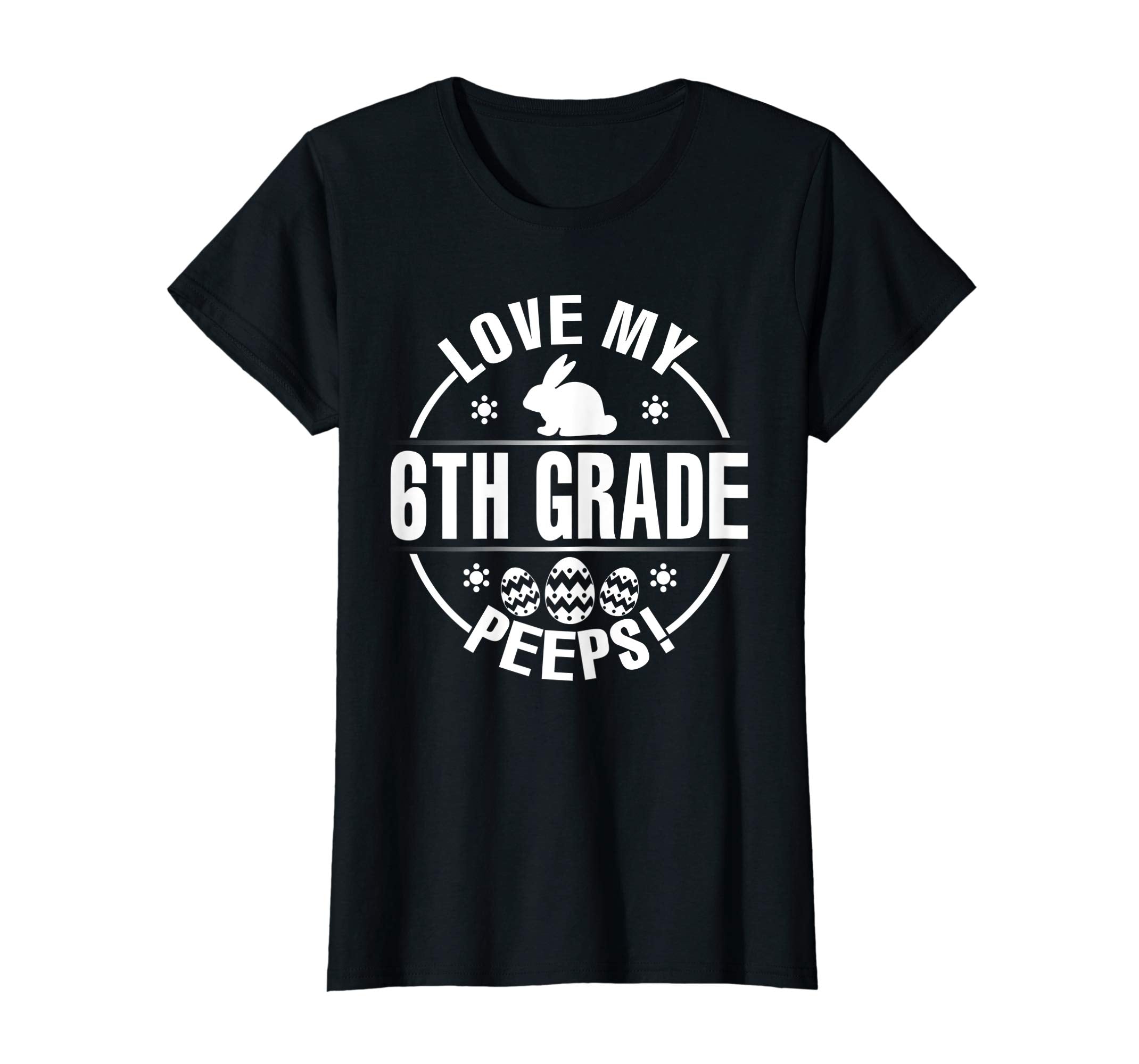 Bunny &amp; Easter Eggs Love My 6TH Grade Peeps Happy Day Shirt