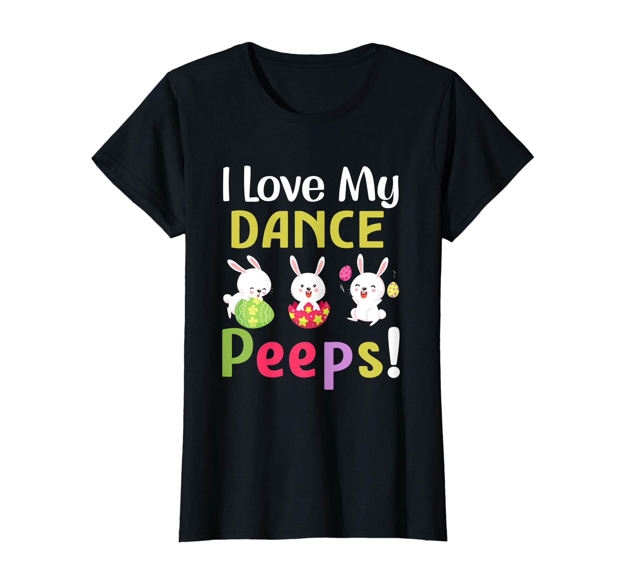 I Love My Dance Peeps Happy Easter Teacher Tshirt