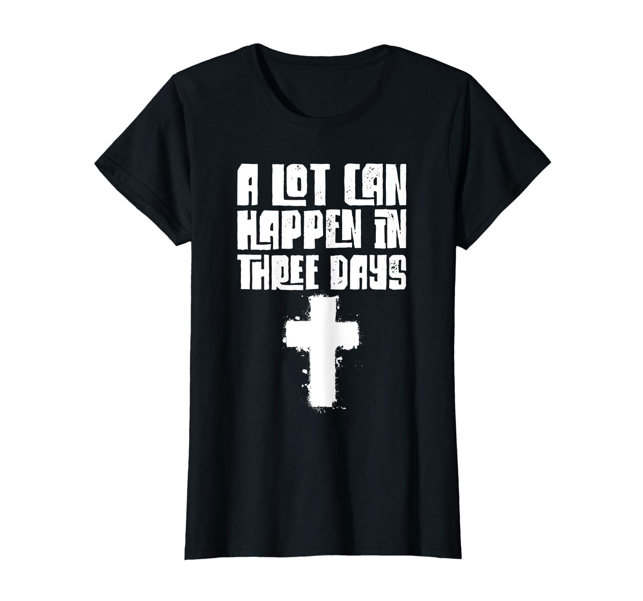 A Lot Can Happen In Three Days Easter Meaning T-Shirt