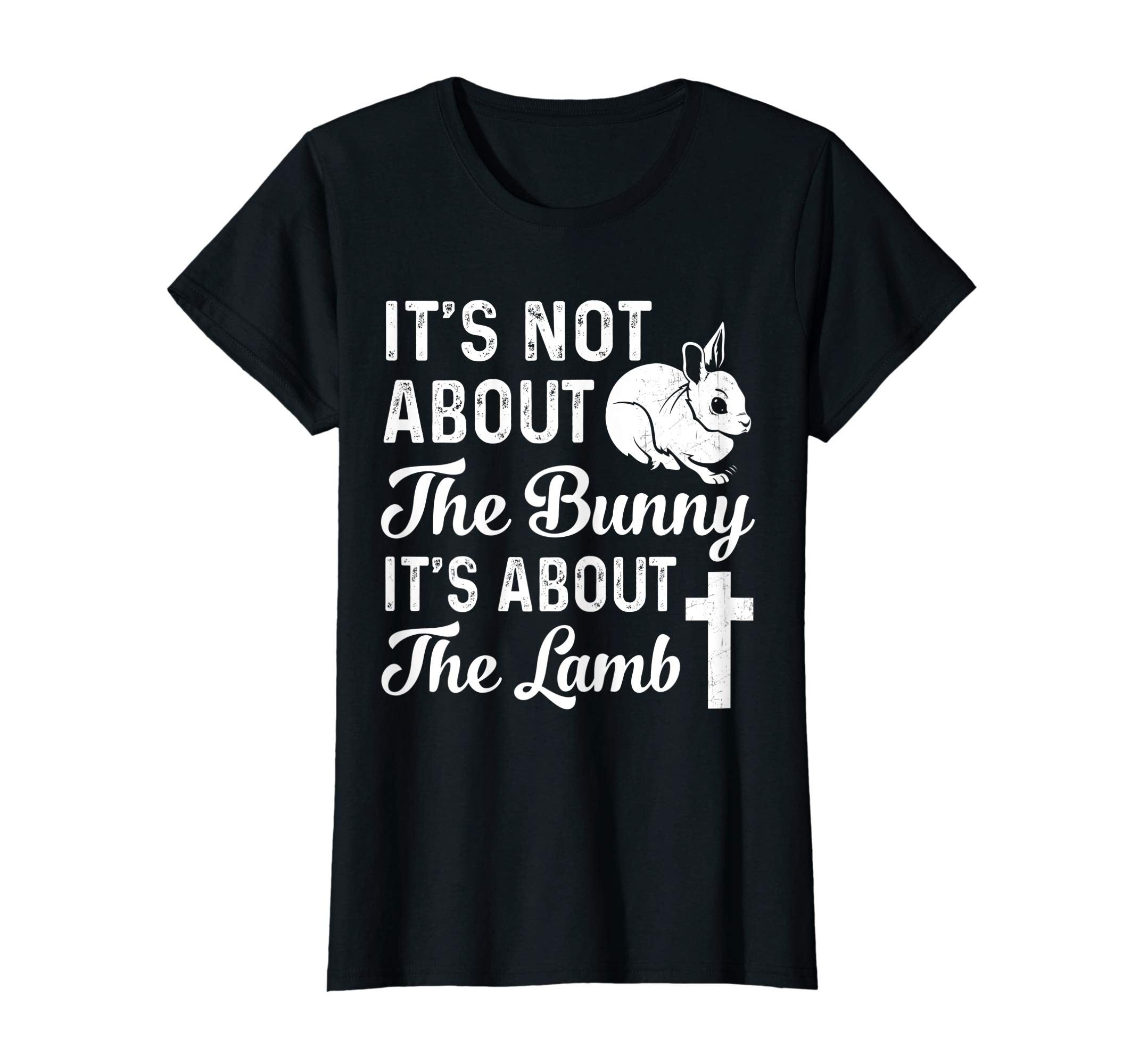It's Not About The Bunny It's About The Lamb Easter T-Shirt
