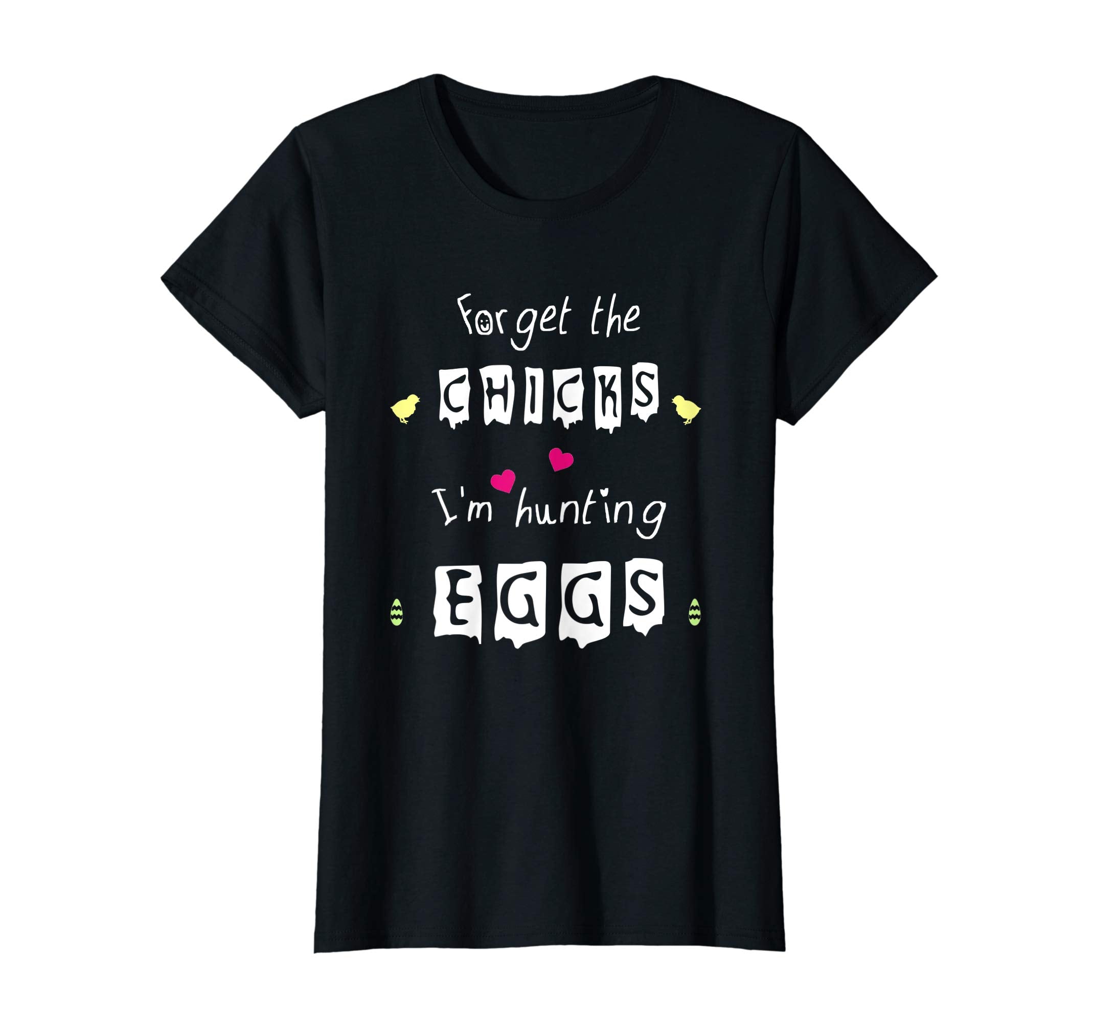 Funny Easter T-Shirt Forget The Chicks I'm Hunting Eggs Tee