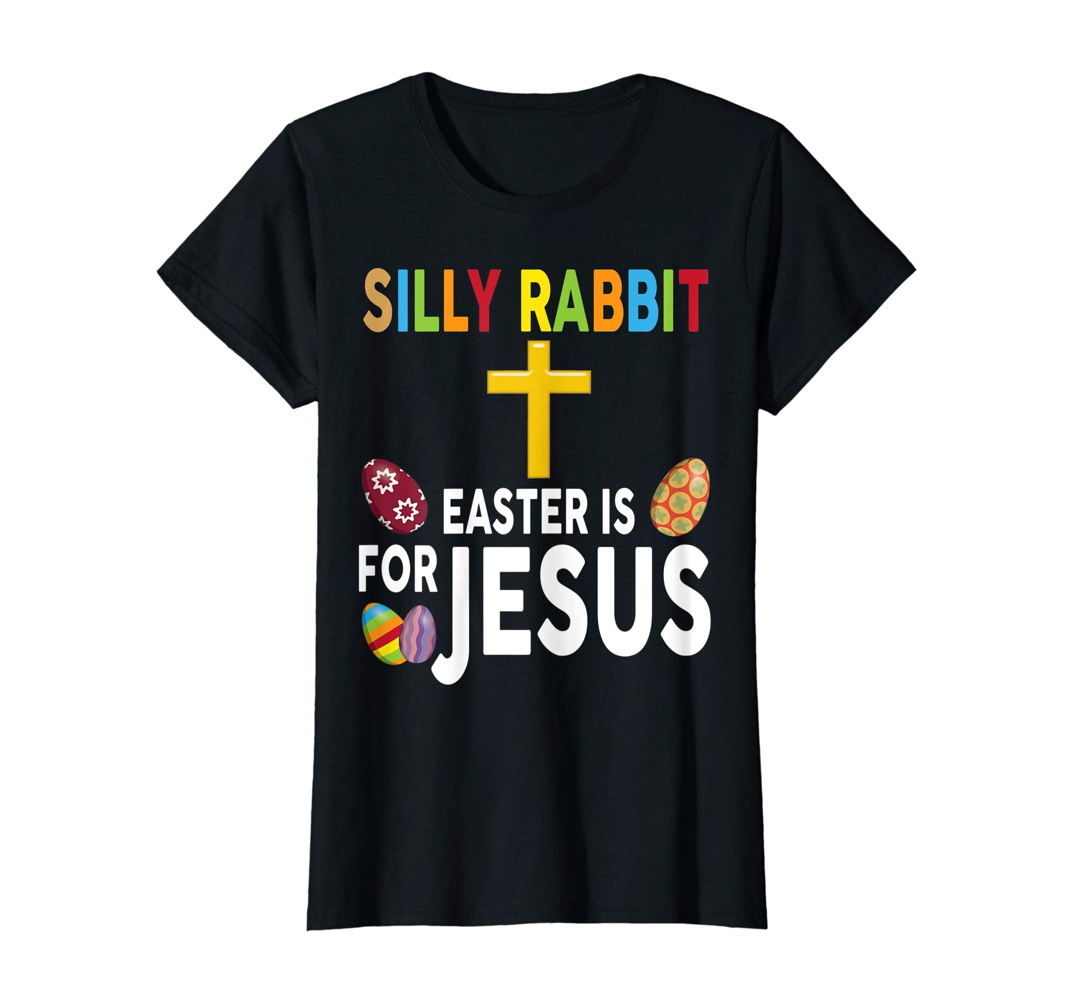 Silly Rabbit Easter Is For Jesus Shirt