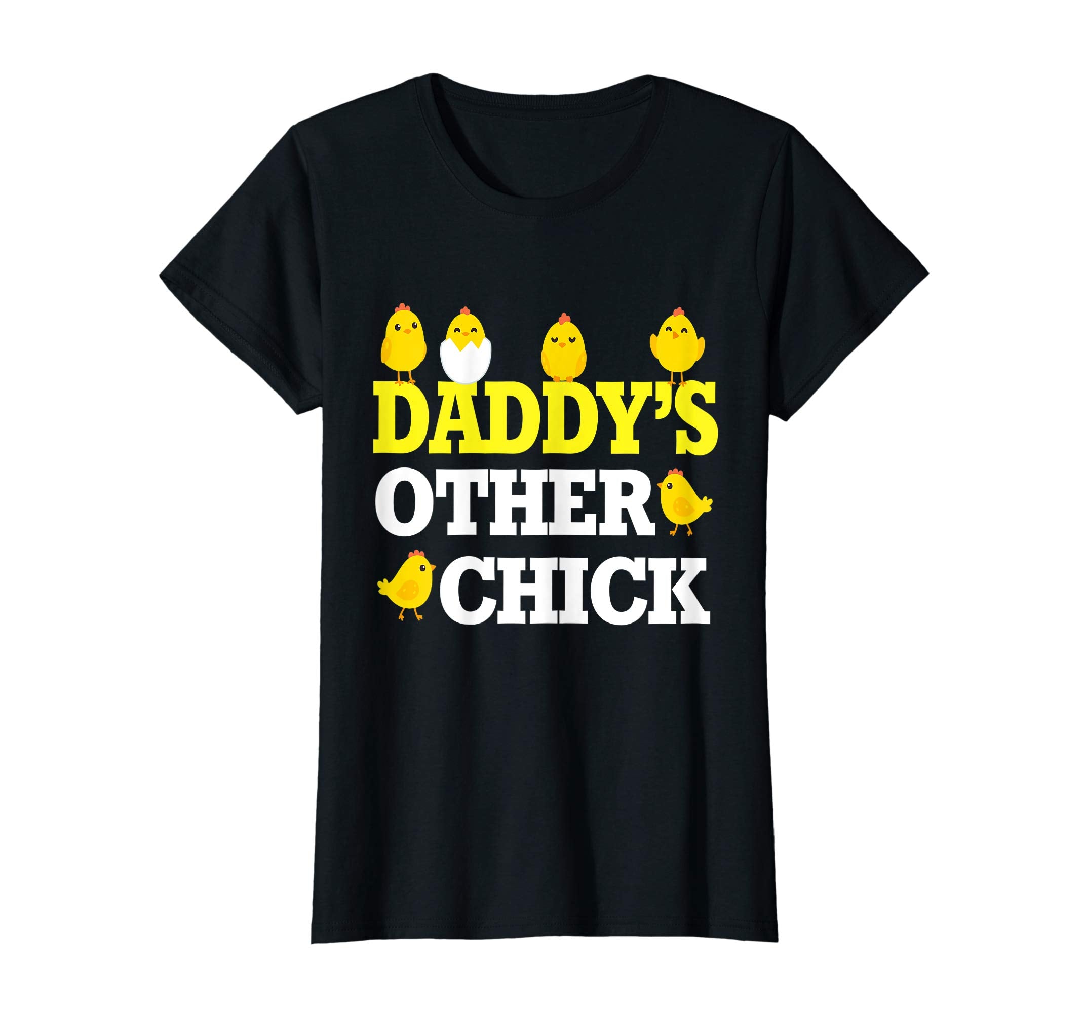Chicks Open Eggs Happy Easter Day Shirt Daddy's Other Chick