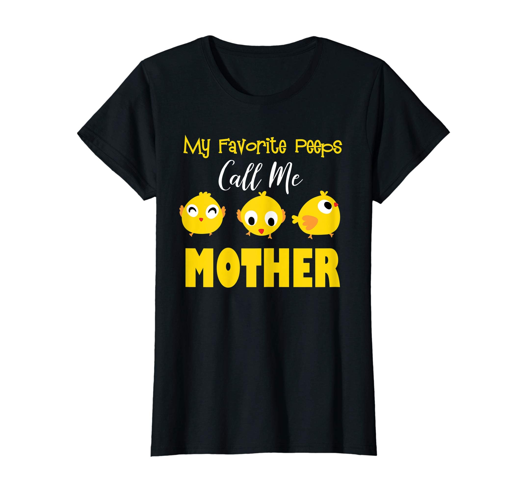 My Favorite Peeps Call Me MOTHER Shirt Easter Day Bunny Gift