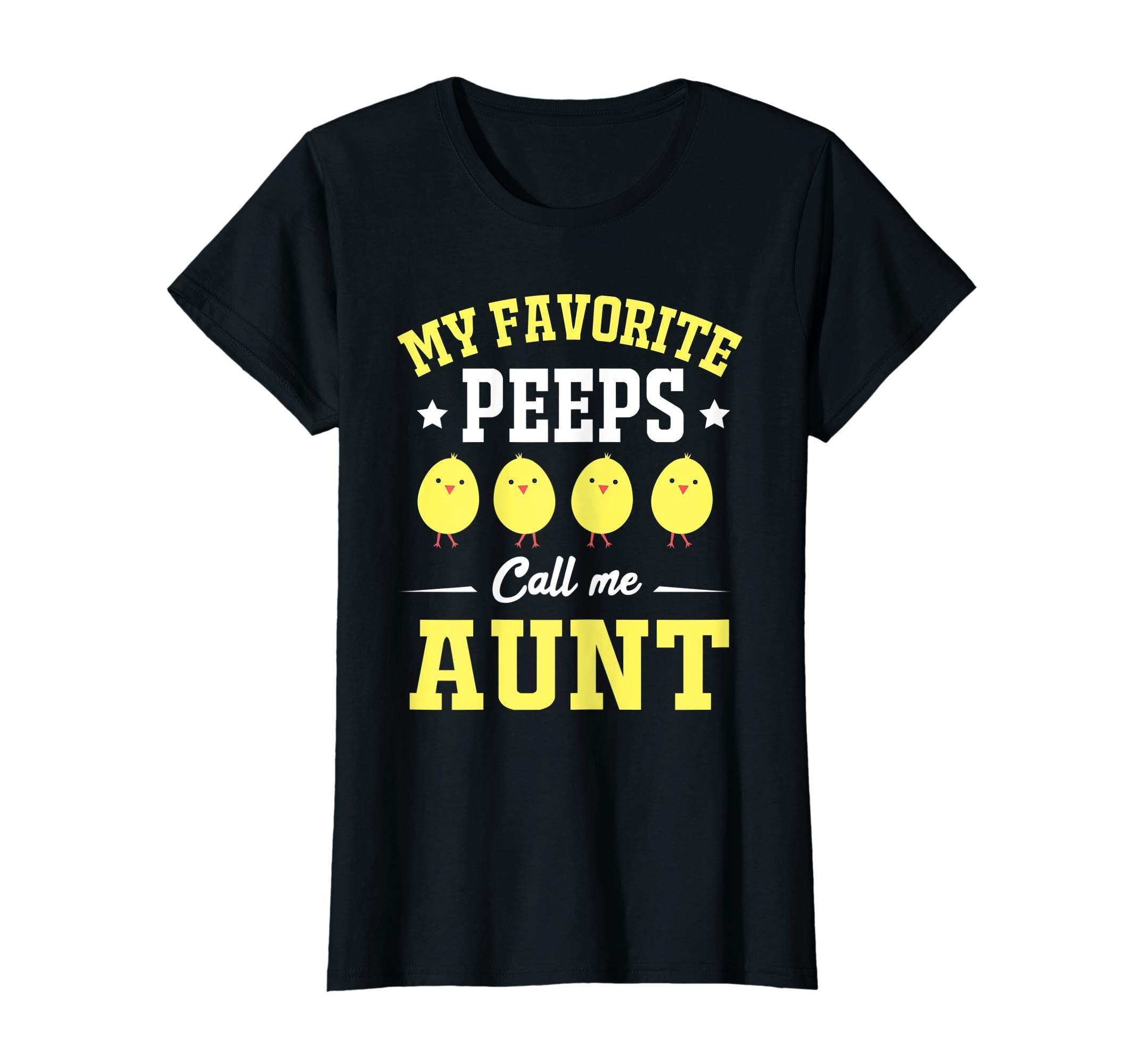 My Favorite Peeps Call Me Aunt Easter Day T-Shirt