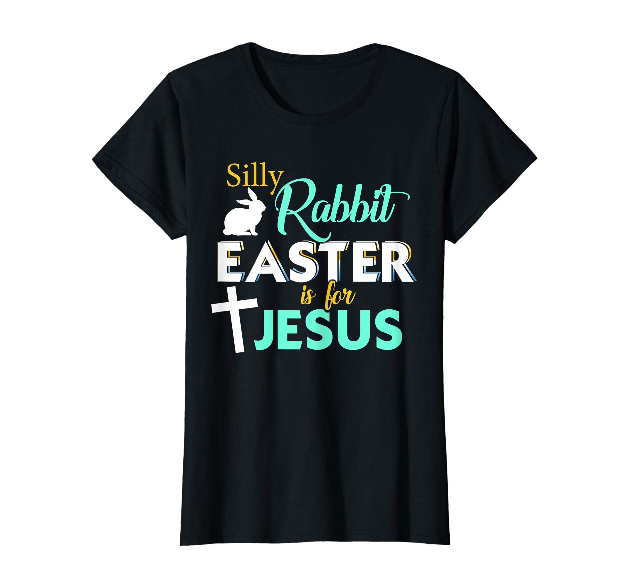 Silly Rabbit Easter Is For Jesus T-Shirt