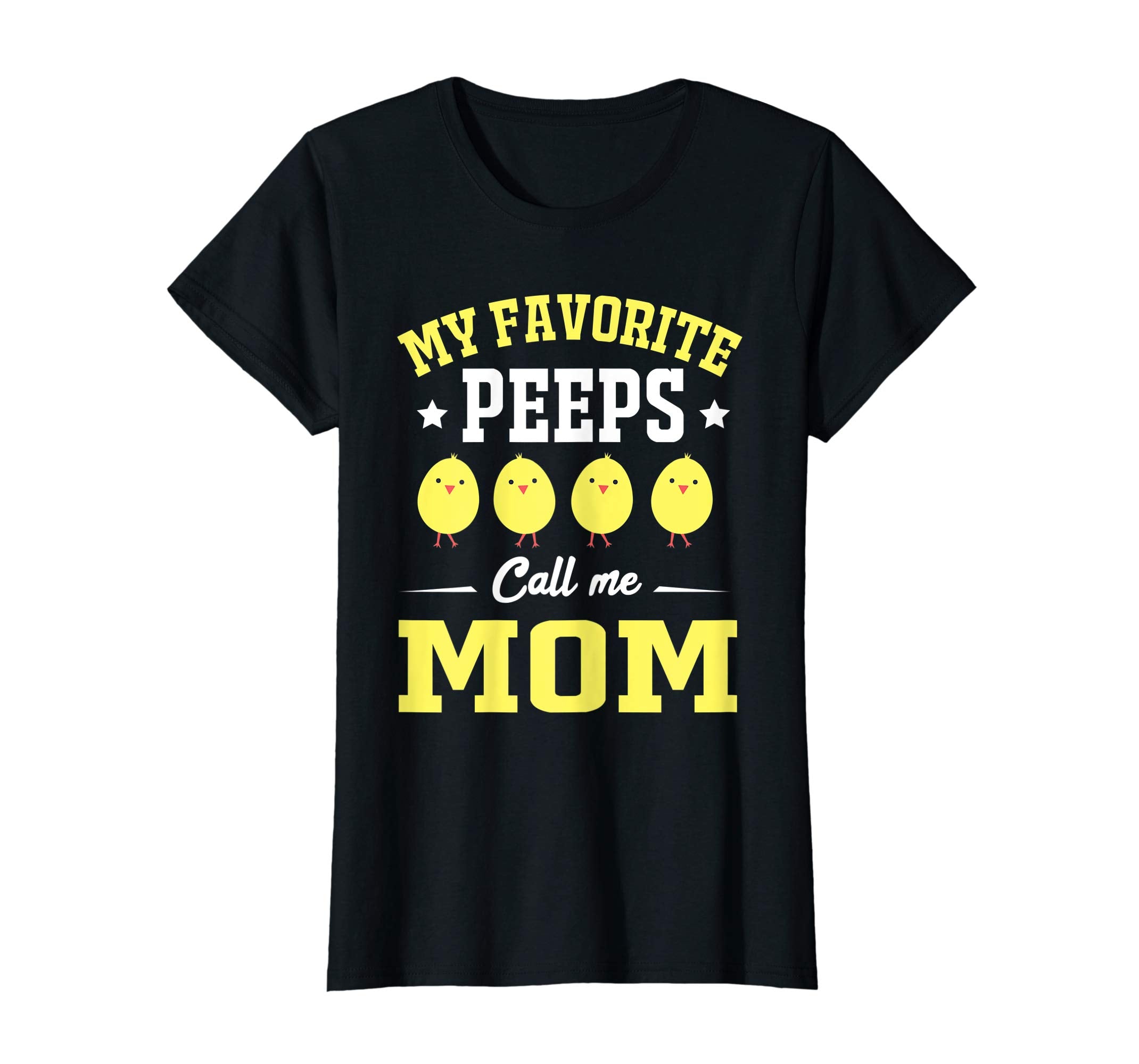 My Favorite Peeps Call Me Mom Easter Day T-Shirt