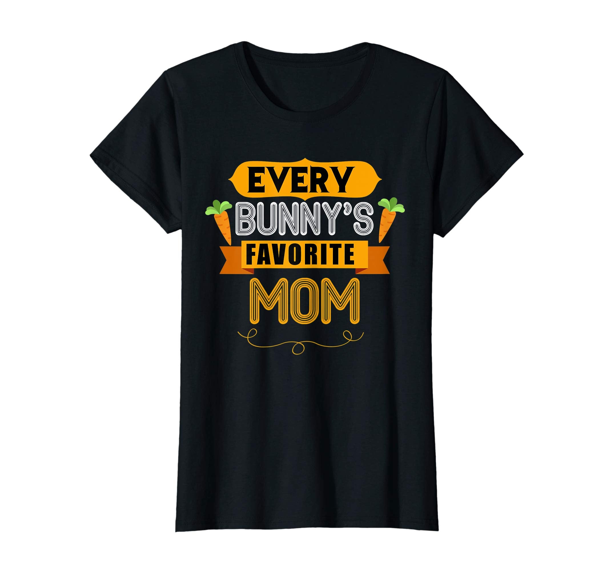 WOMEN'S EVERY BUNNYS FAVORITE MOM SHIRT CUTE EASTER GIFT