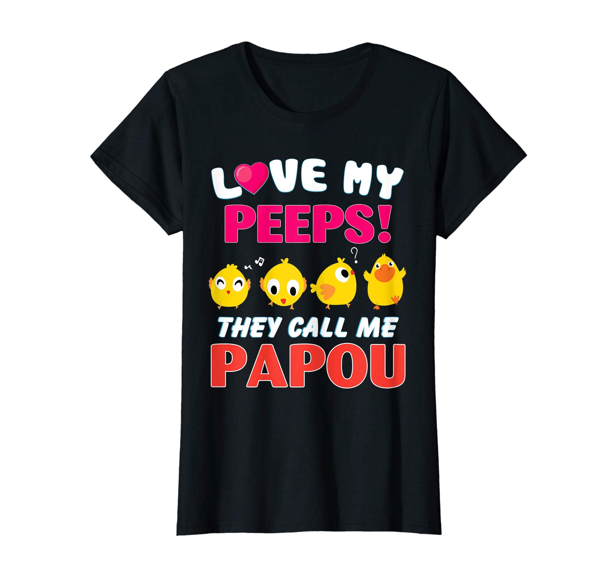 I Love My Chicks Peeps They Call Me Papou Easter Shirt