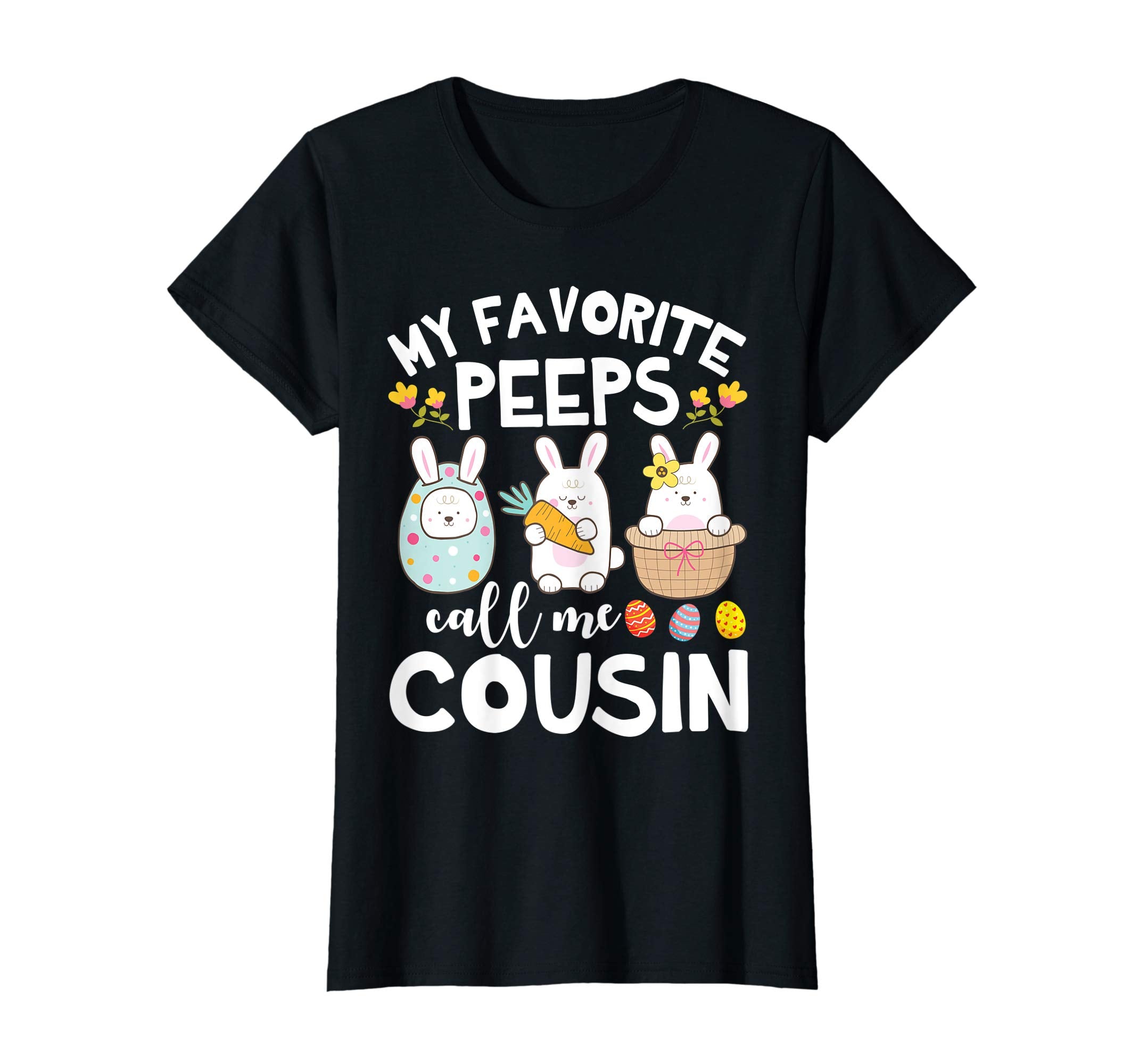 My Favorite Peeps Call Me Cousin Bunny Happy Easter Shirt