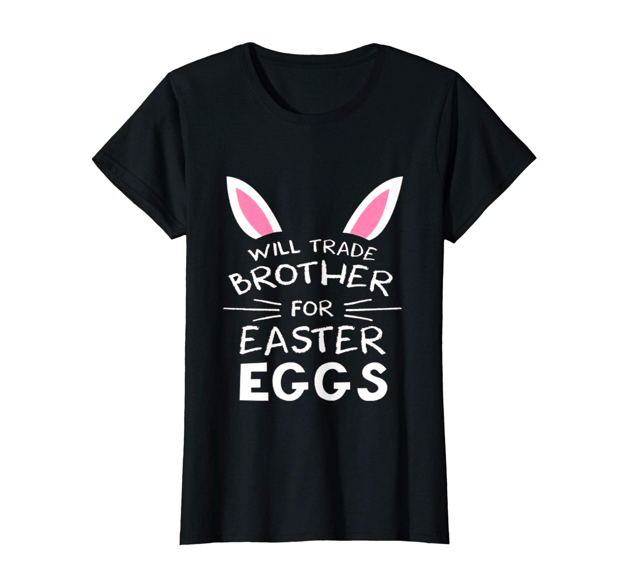 Trade Brother for Easter Eggs Siblings Easter Gift Toddler T