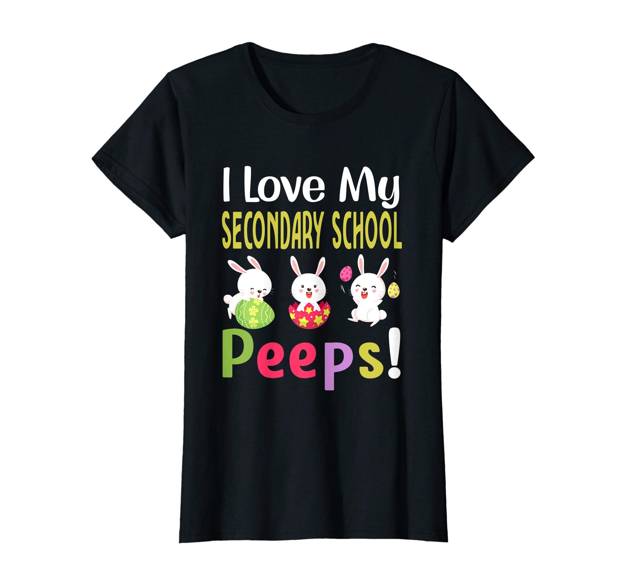 I Love My Secondary School Peeps Happy Easter Teacher Tshirt